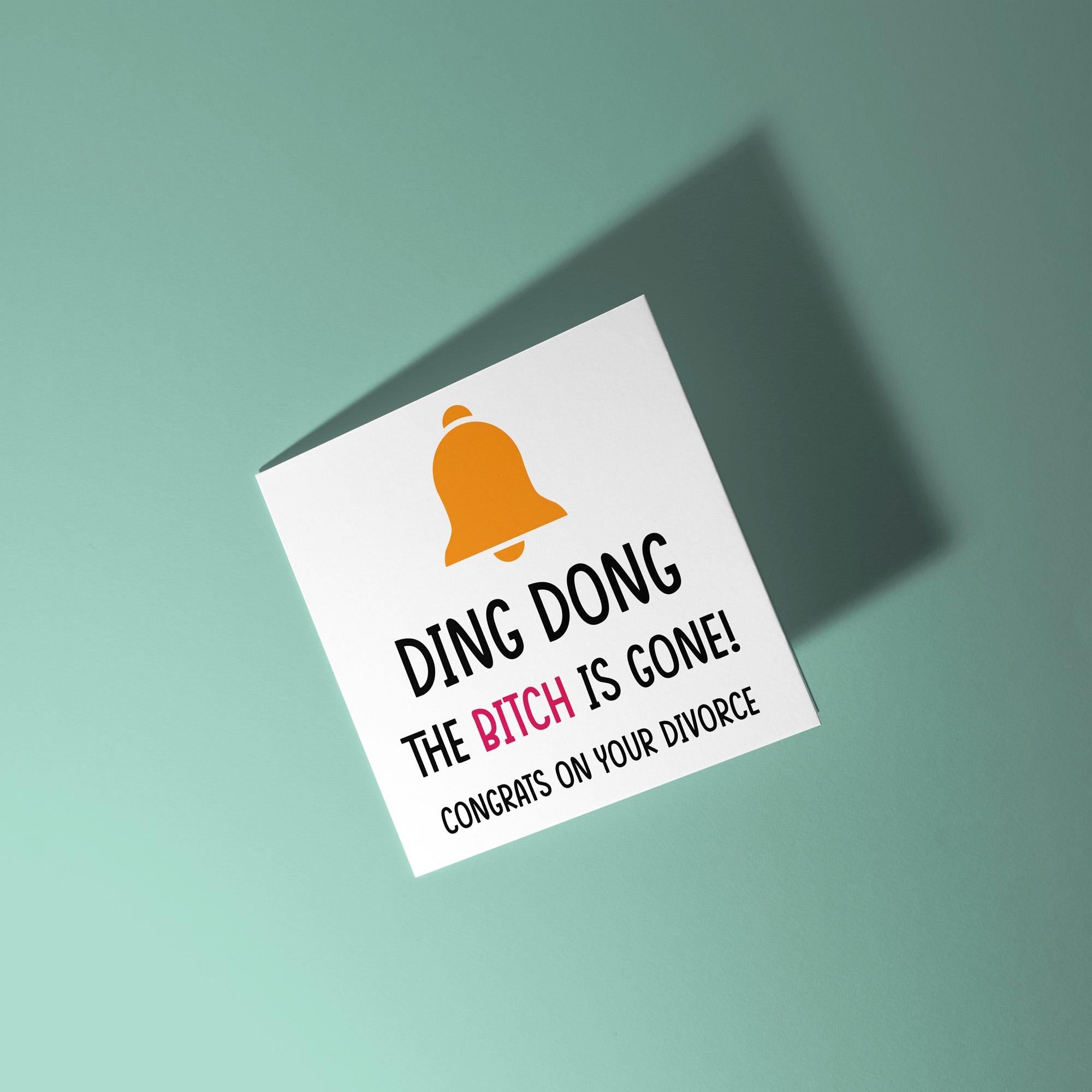 Ding Dong The Bitch Is Gone - Divorce Congratulations Card