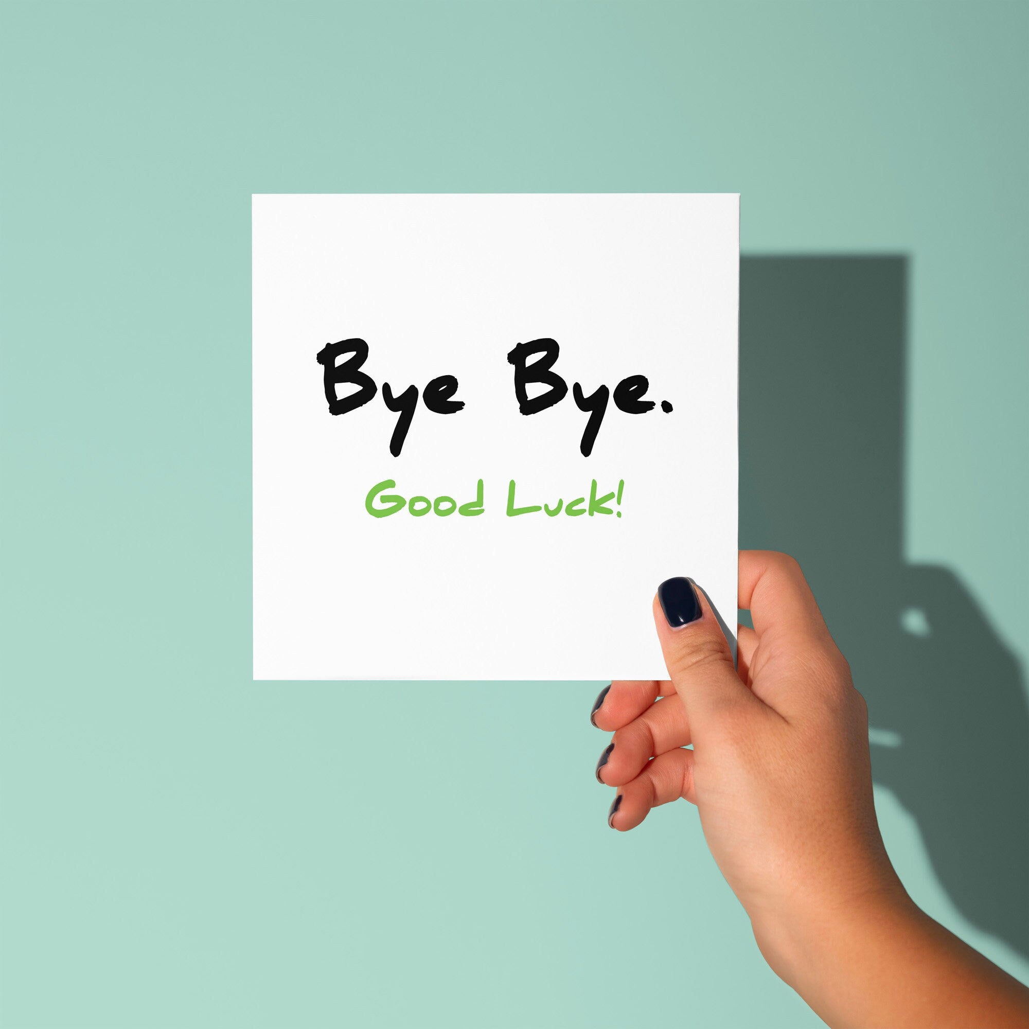 Bye Bye Good Luck - Good Luck Leaving Card