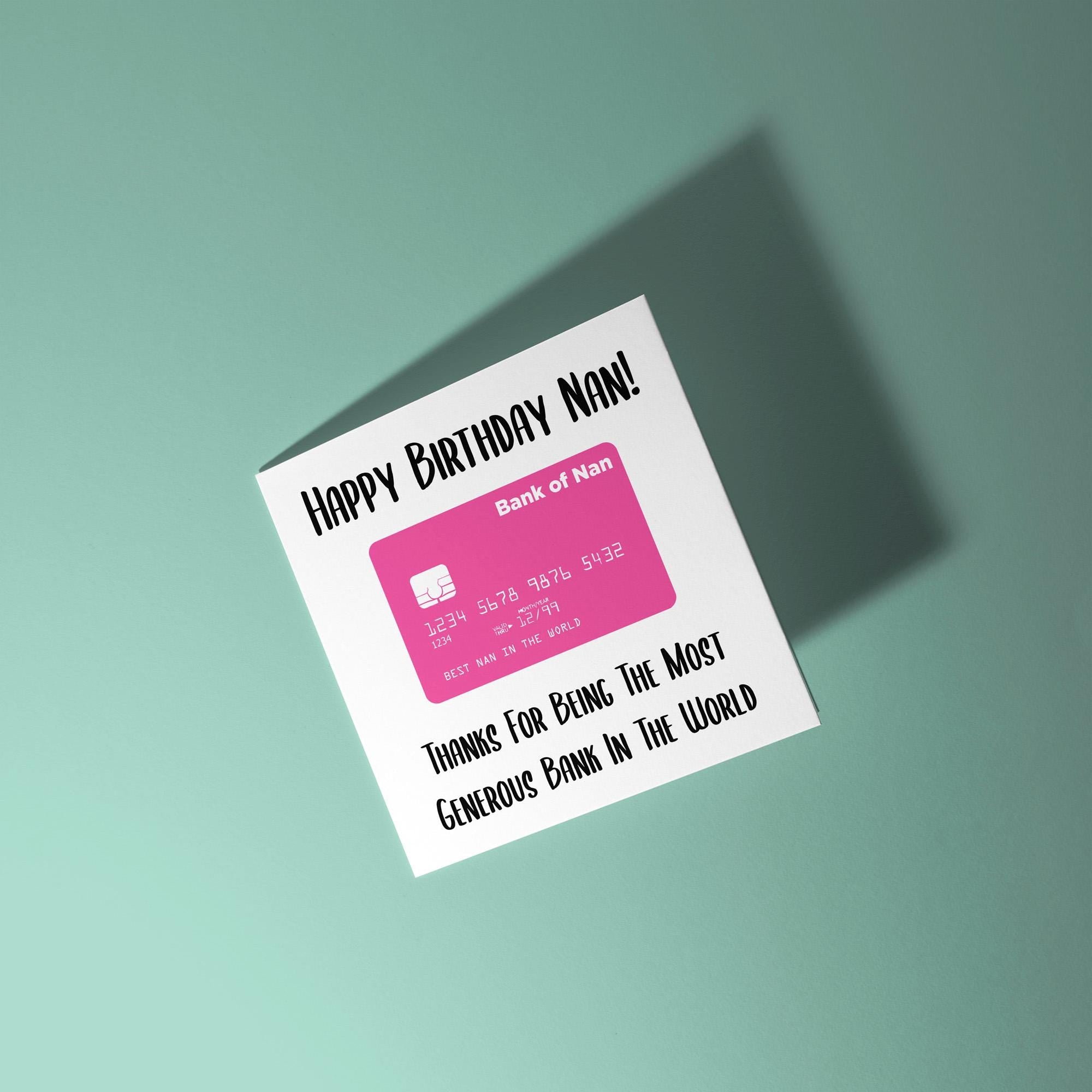 Happy Birthday Nan - Most Generous Bank In World - Birthday Card for Nan