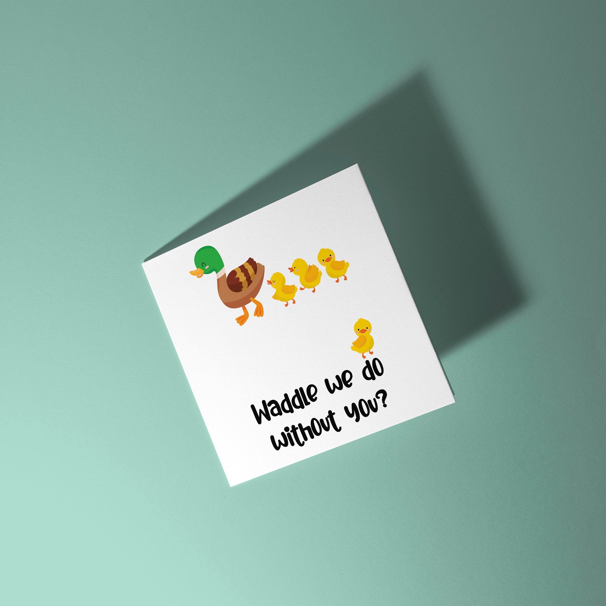 Waddle, We Do Without You - Good Luck Leaving Card