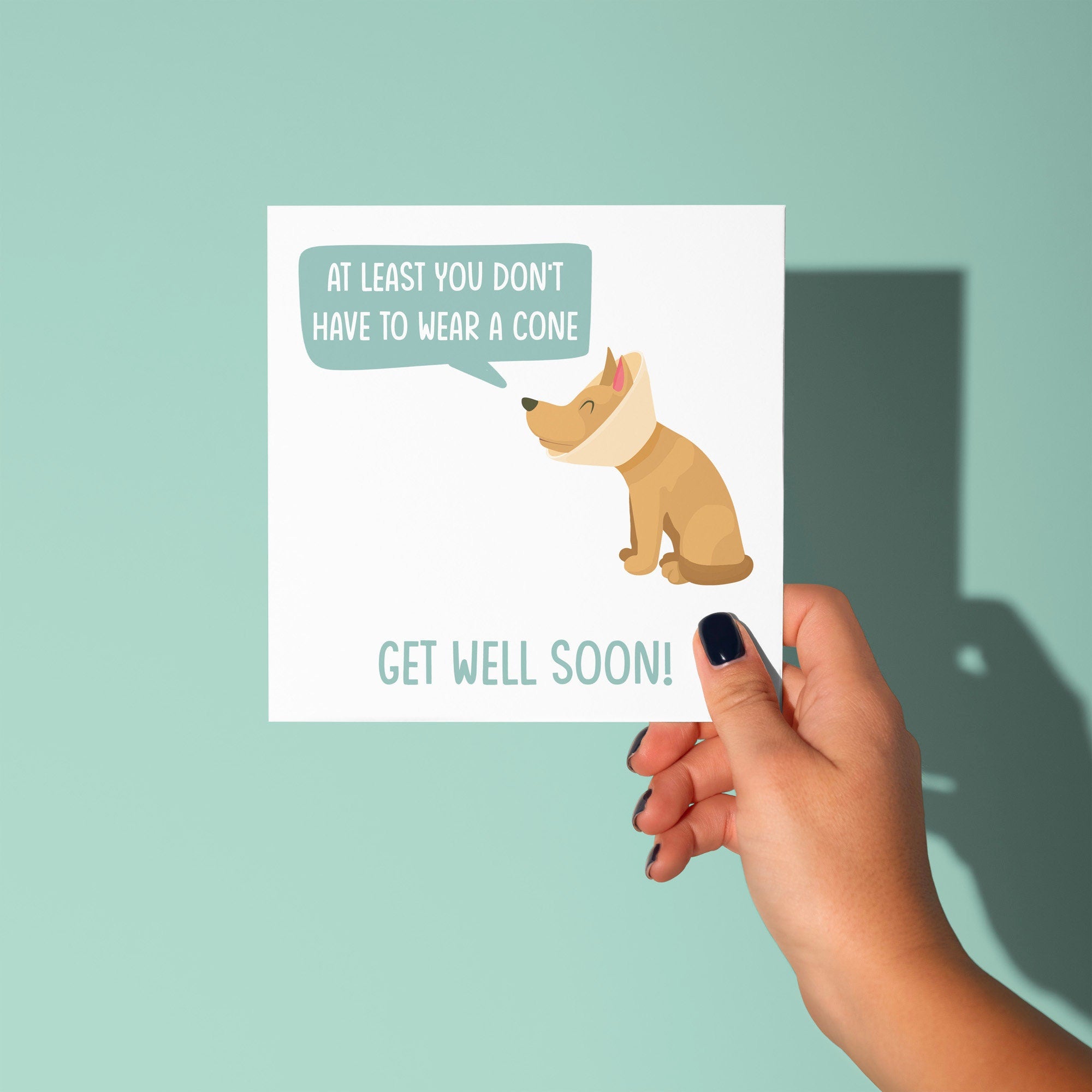 At Least You Don't Have To Wear A Cone - Get Well Soon Card
