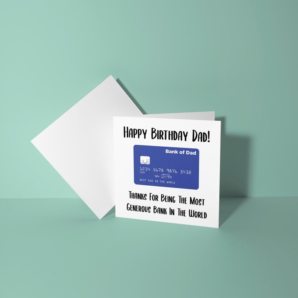 Happy Birthday Dad - Most Generous Bank In World - Birthday Card for Dad