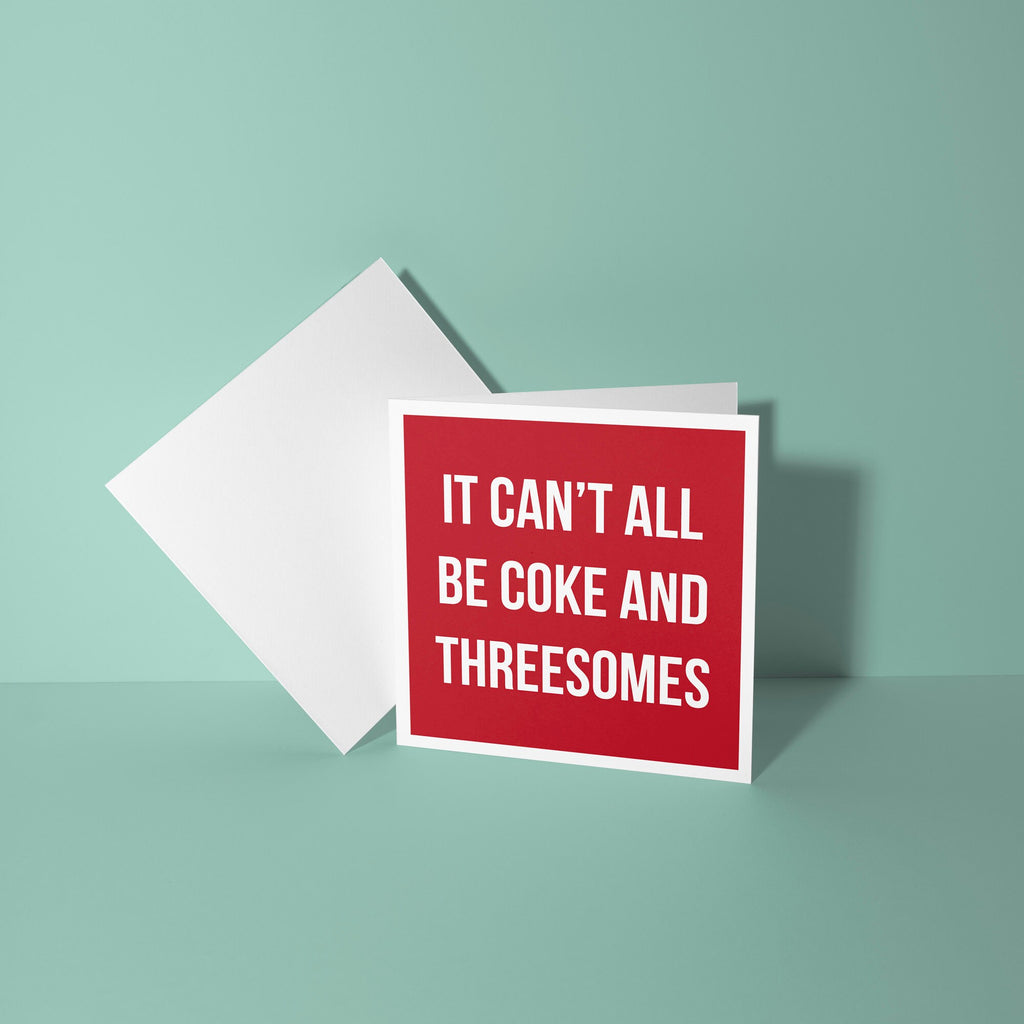 It Can't All Be Coke and Threesomes - Sympathy Card