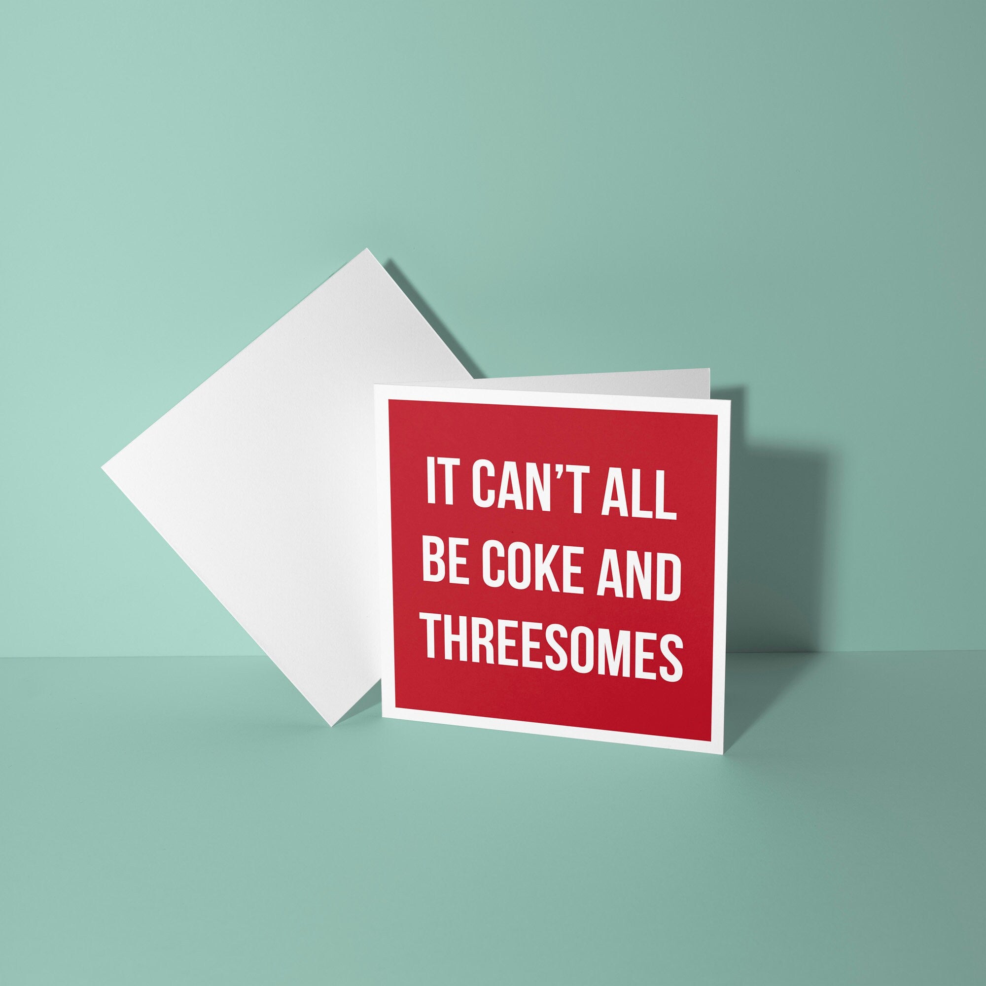 It Can't All Be Coke and Threesomes - Sympathy Card