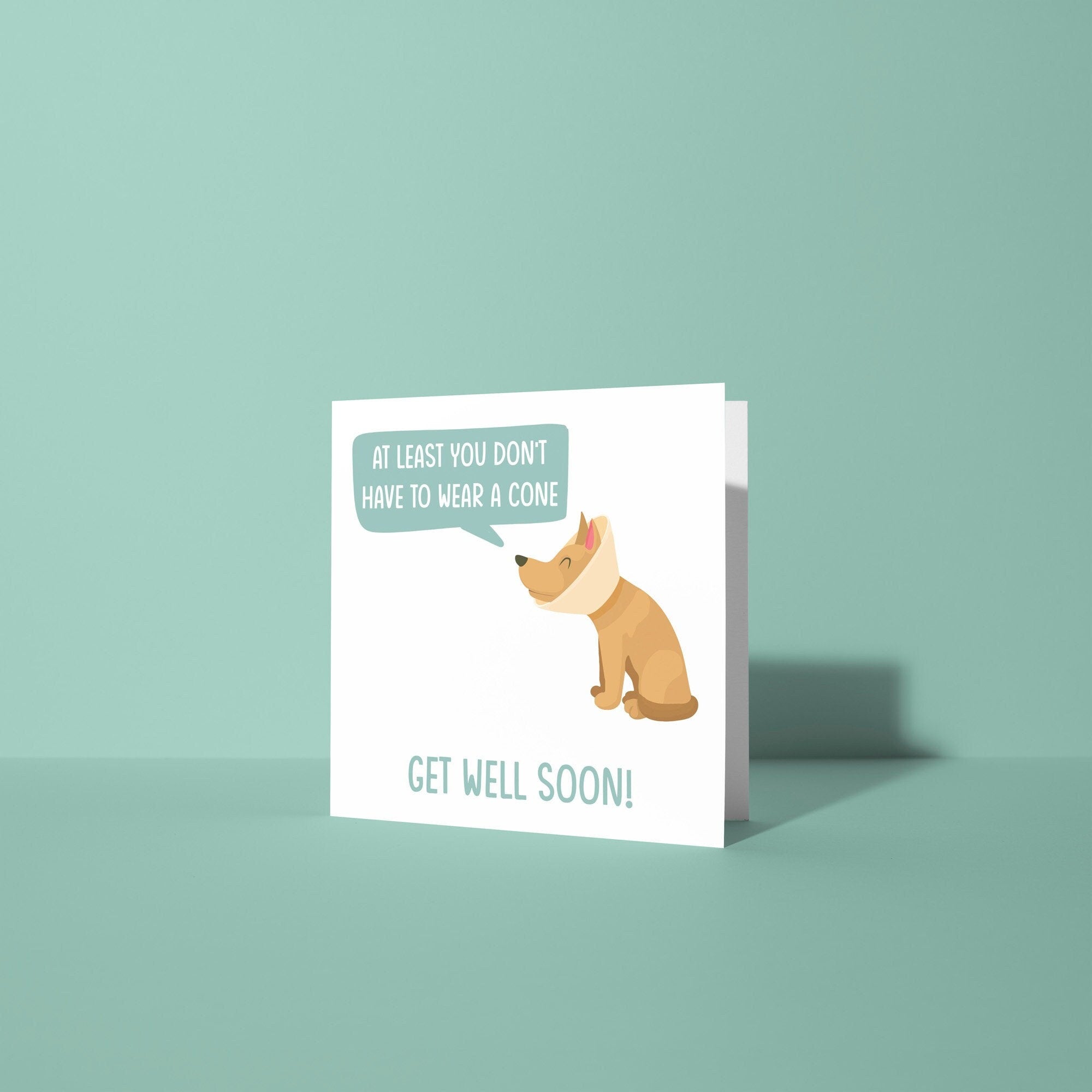 At Least You Don't Have To Wear A Cone - Get Well Soon Card