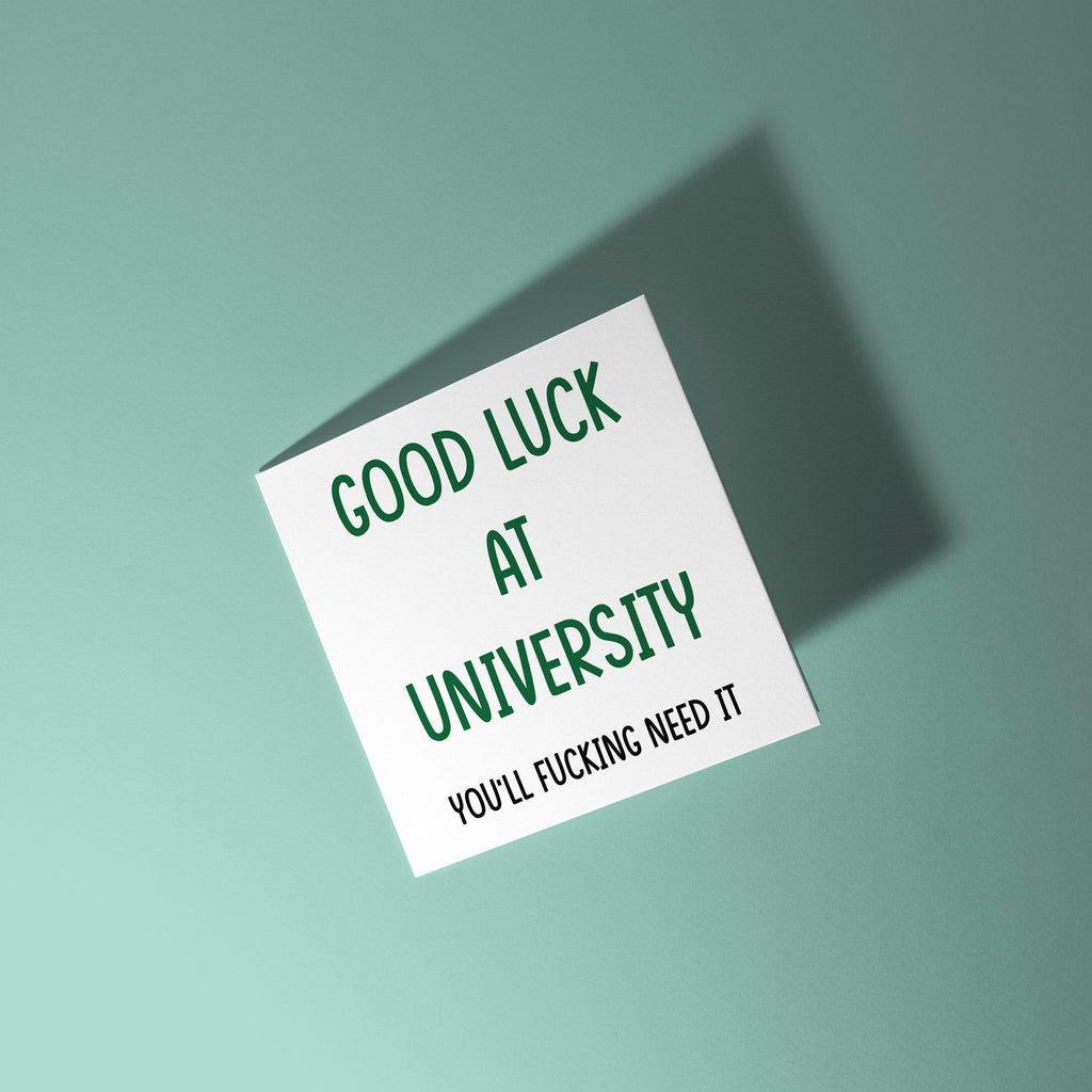 Good Luck At University, You'll Fucking Need It- Good Luck At Uni Card