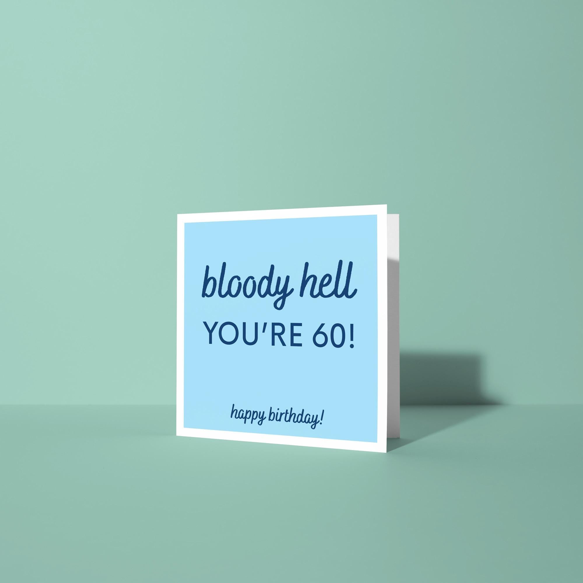 Bloody Hell You're 60! - 60th Birthday Card