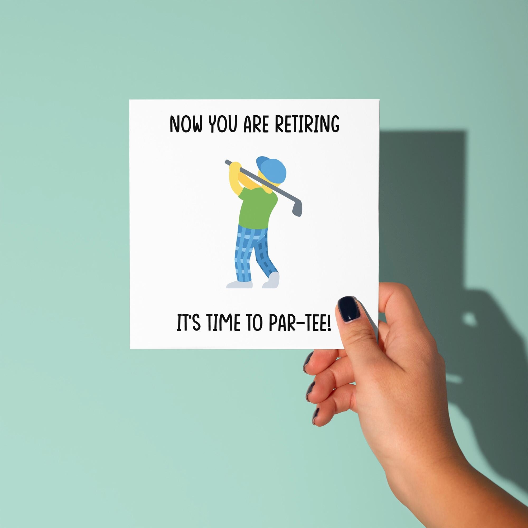 Now You Are Retiring It's Time To Par Tee - Retirement Card