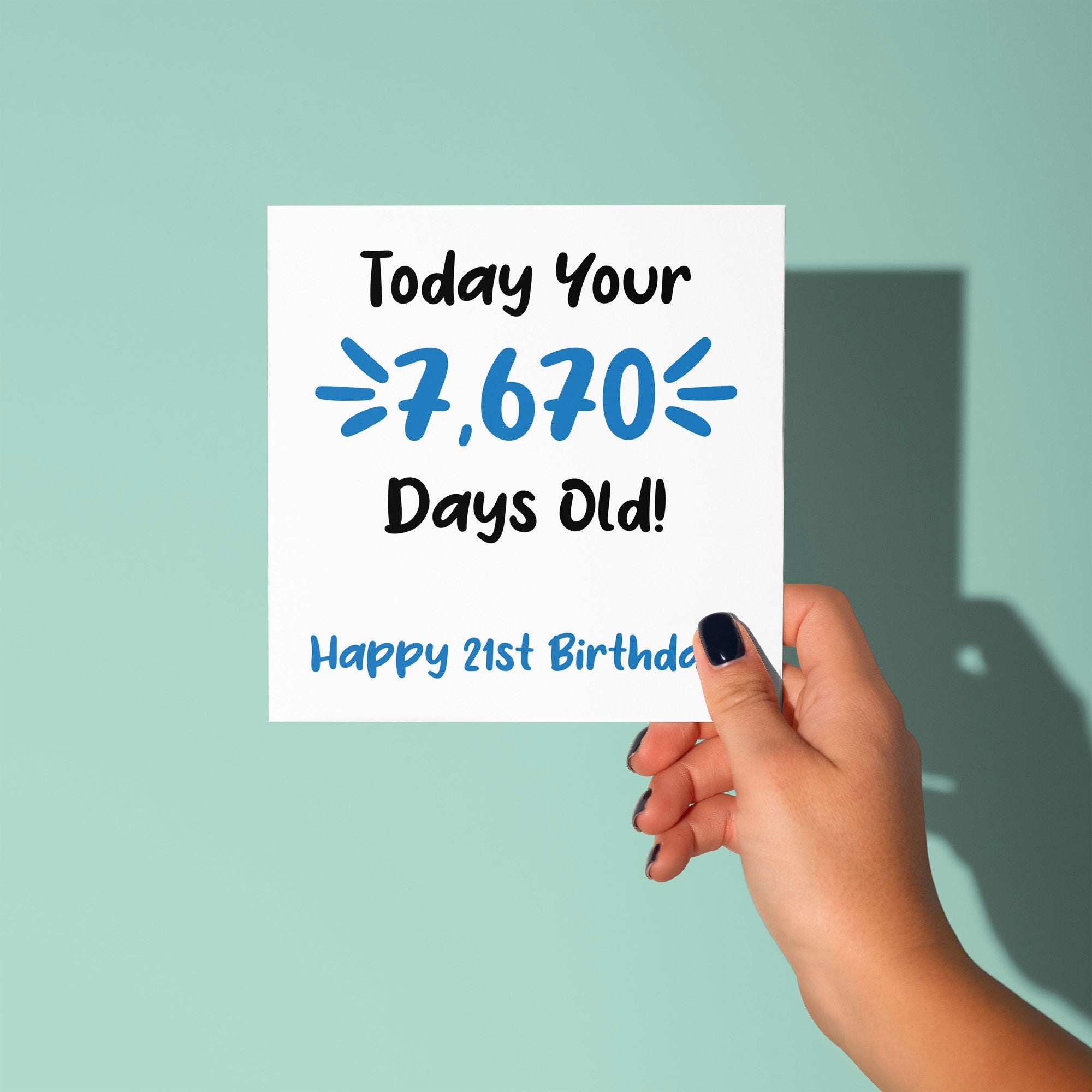 21 Today Your 7670 Days Old - 21st Birthday Card