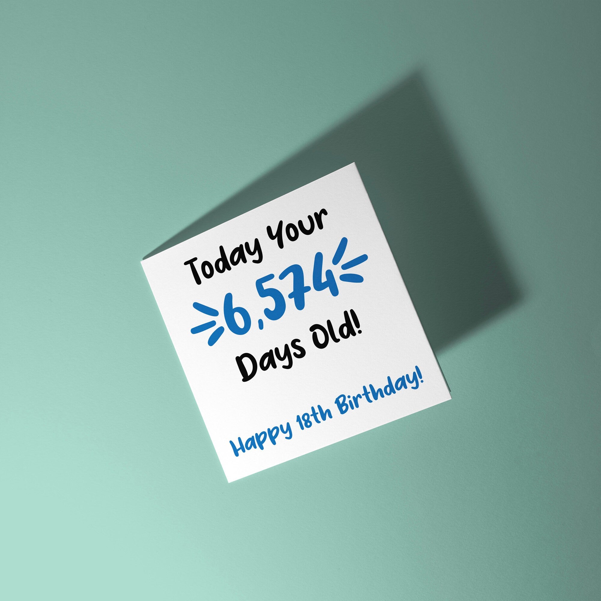 18 Today Your 6574 Days Old - 18th Birthday Card