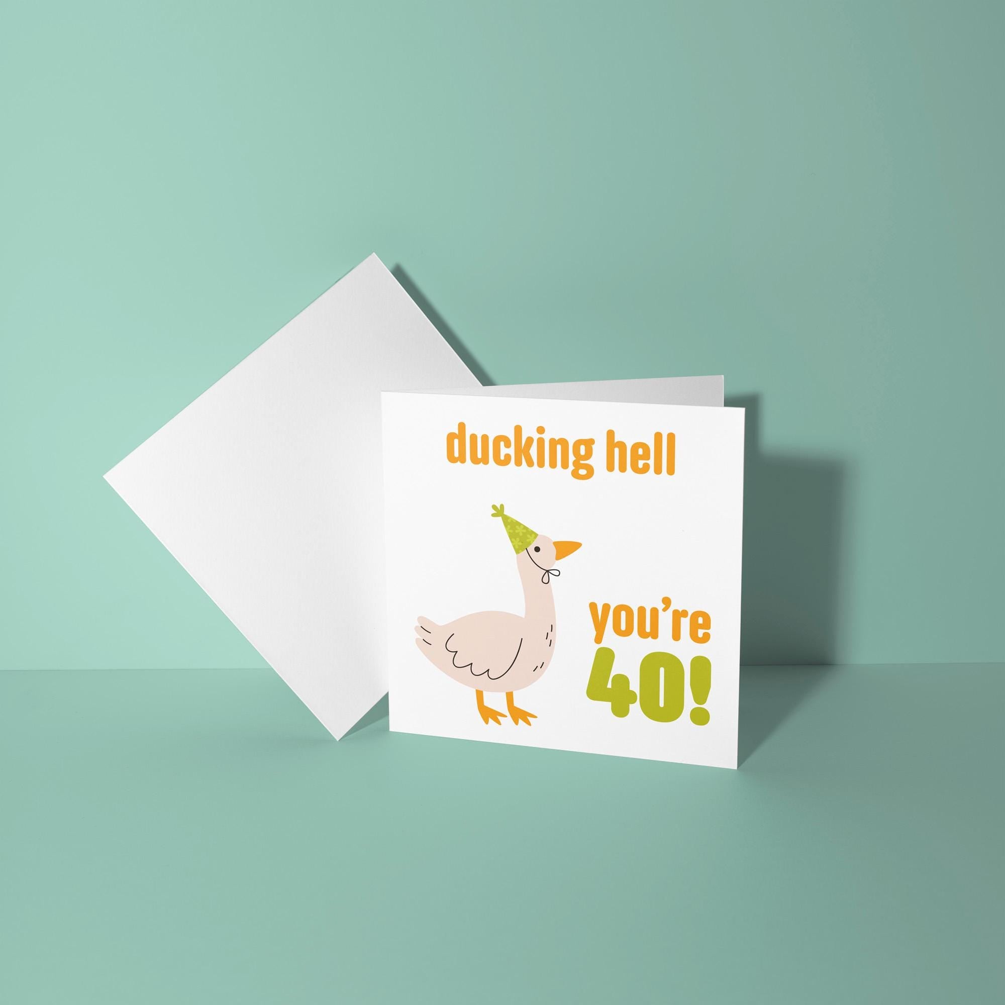 Ducking Hell You're 40! - 40th Birthday Card