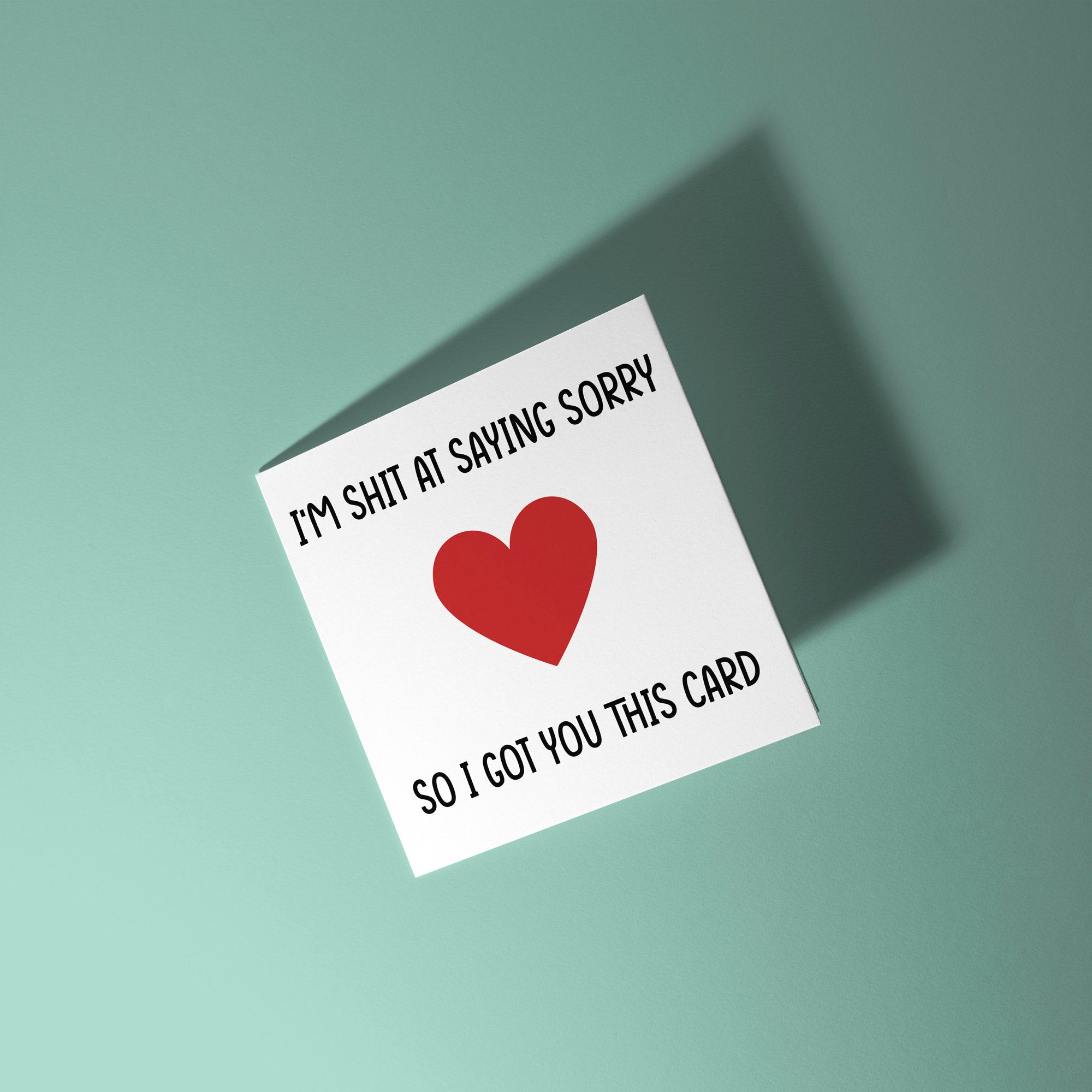 I'm Shit At Saying Sorry - Sorry Card