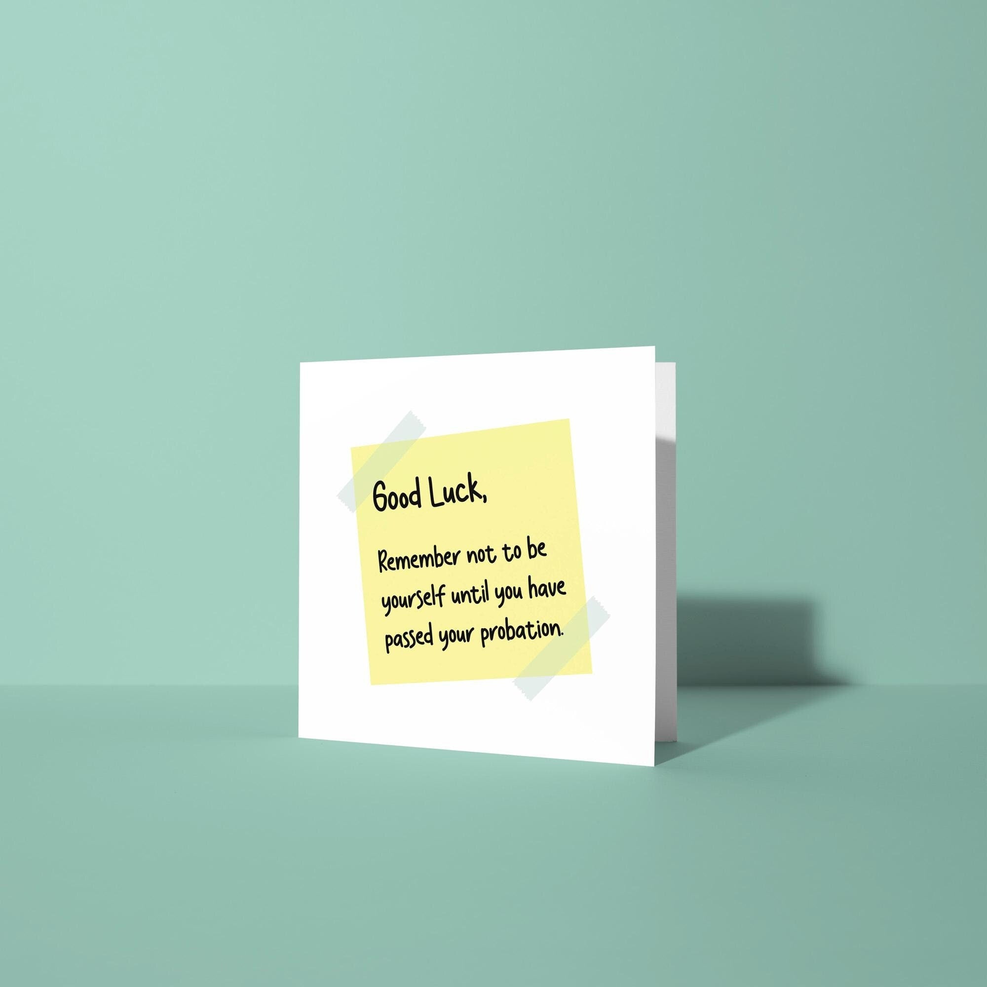 Good Luck, Don't Be Yourself Until Probation Over - Good Luck In New Job Card