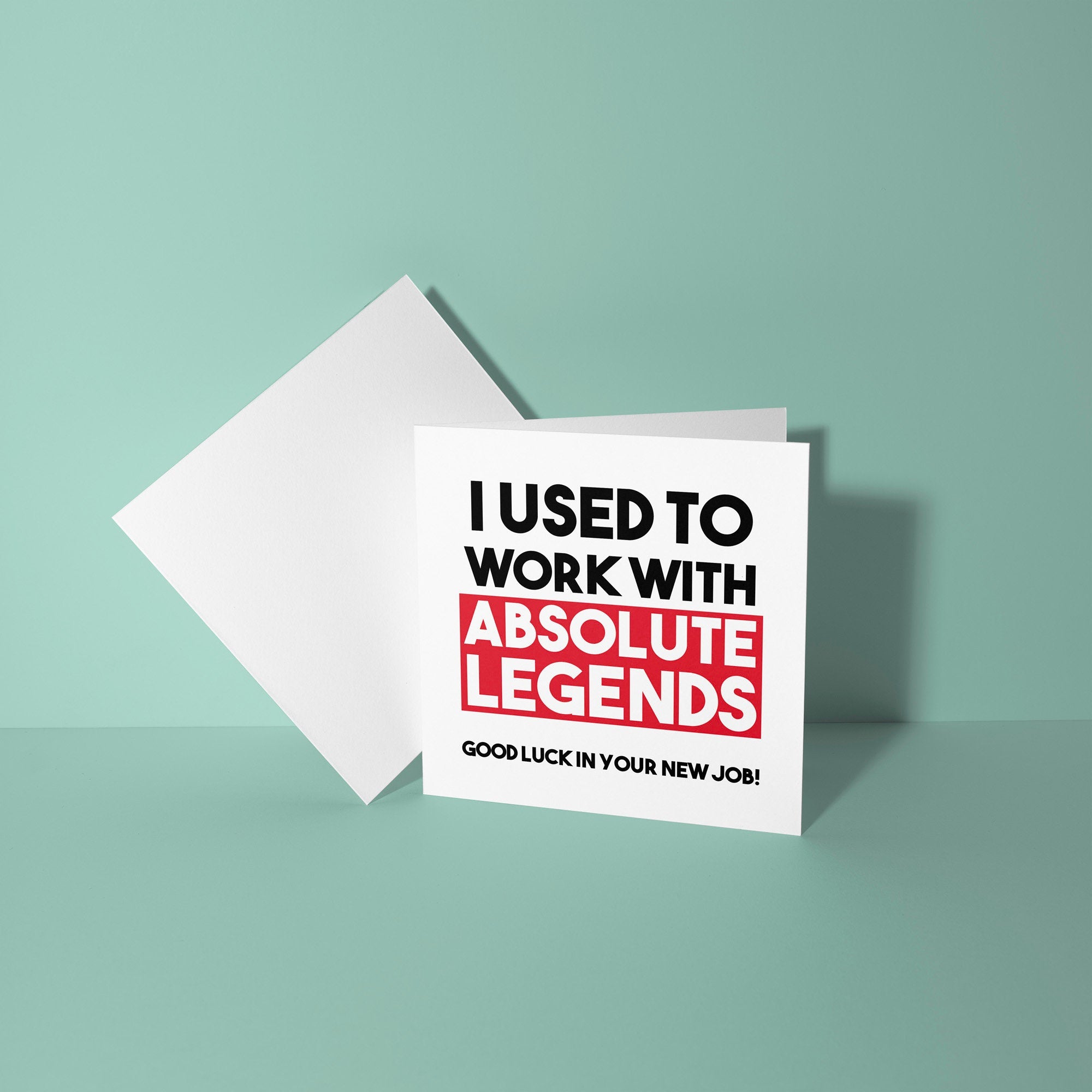 I Used To Work With Absolute Legends  - Good Luck Leaving Card
