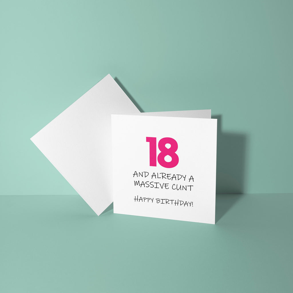 18 and Already A Cunt - 18th Birthday Card