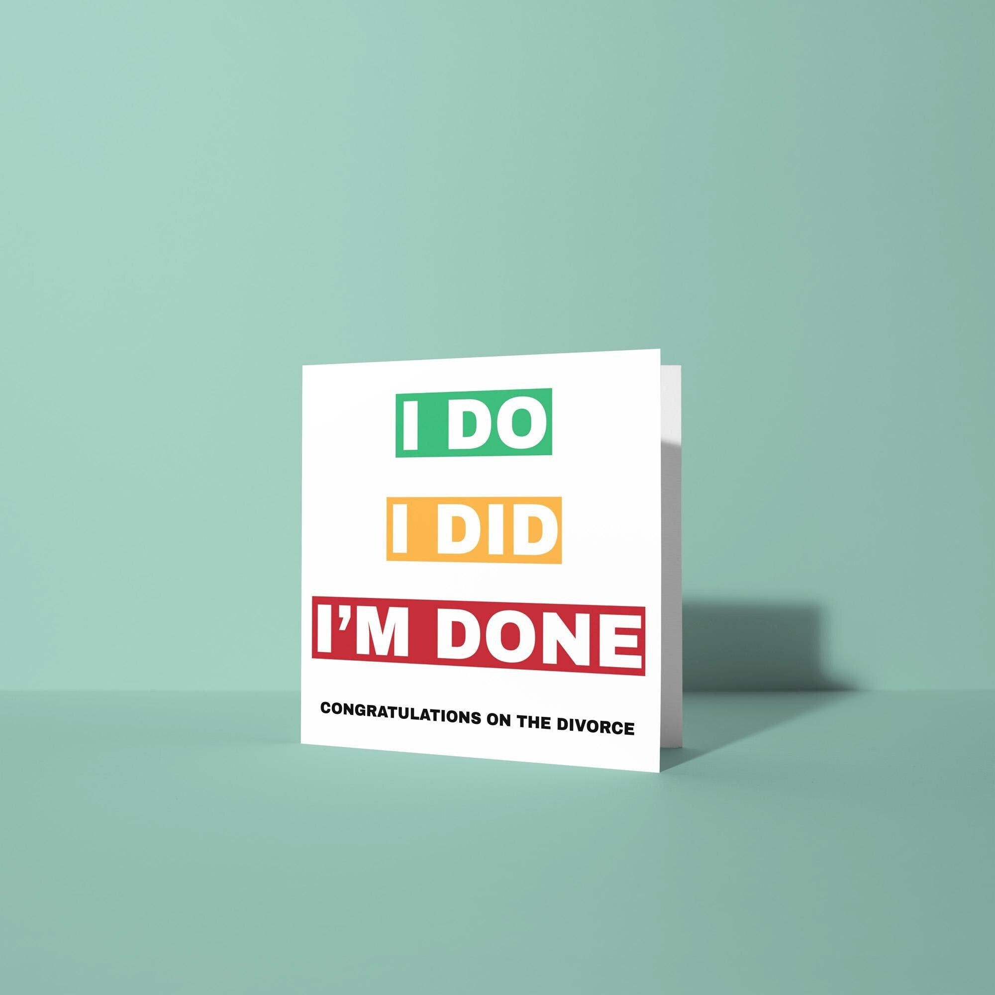 I Do I Did I'm Done - Congratulations On Divorce Card