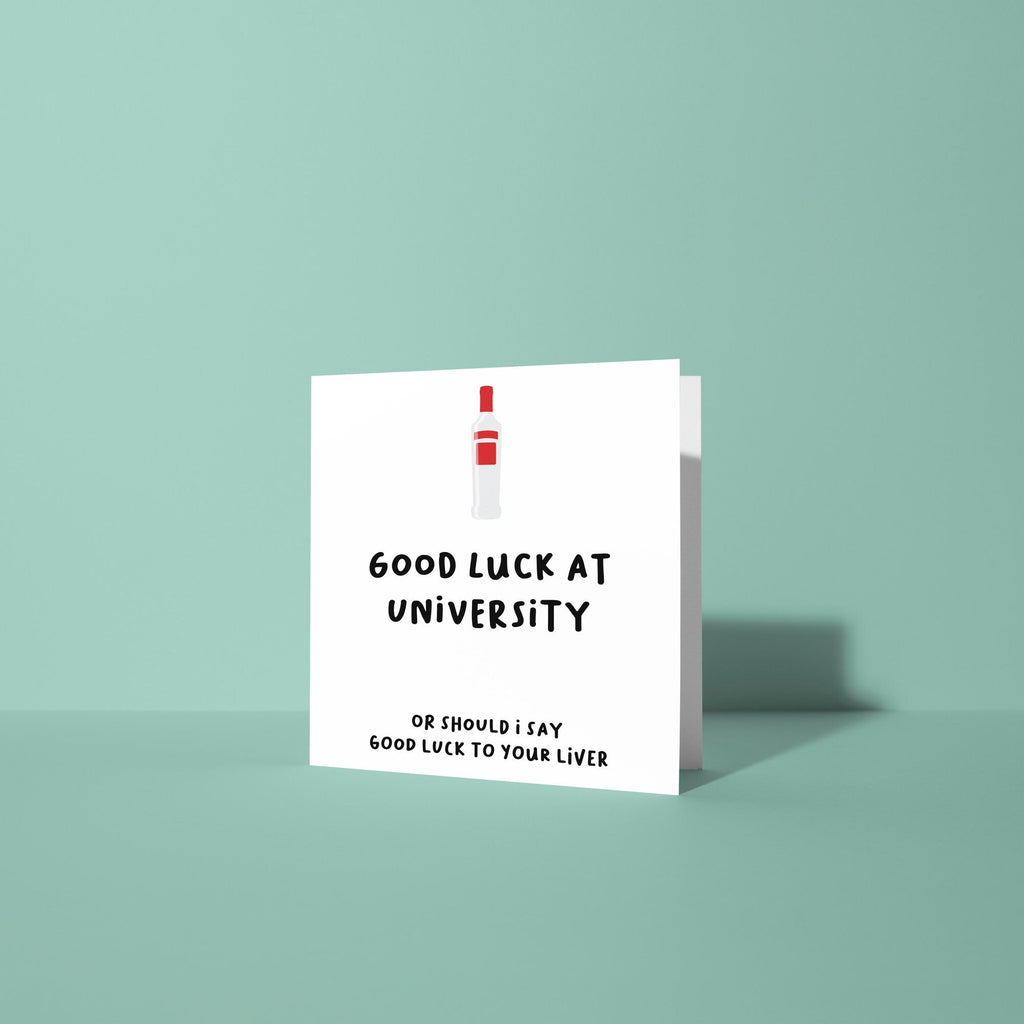 Good Luck To Your Liver - Good Luck At University Card