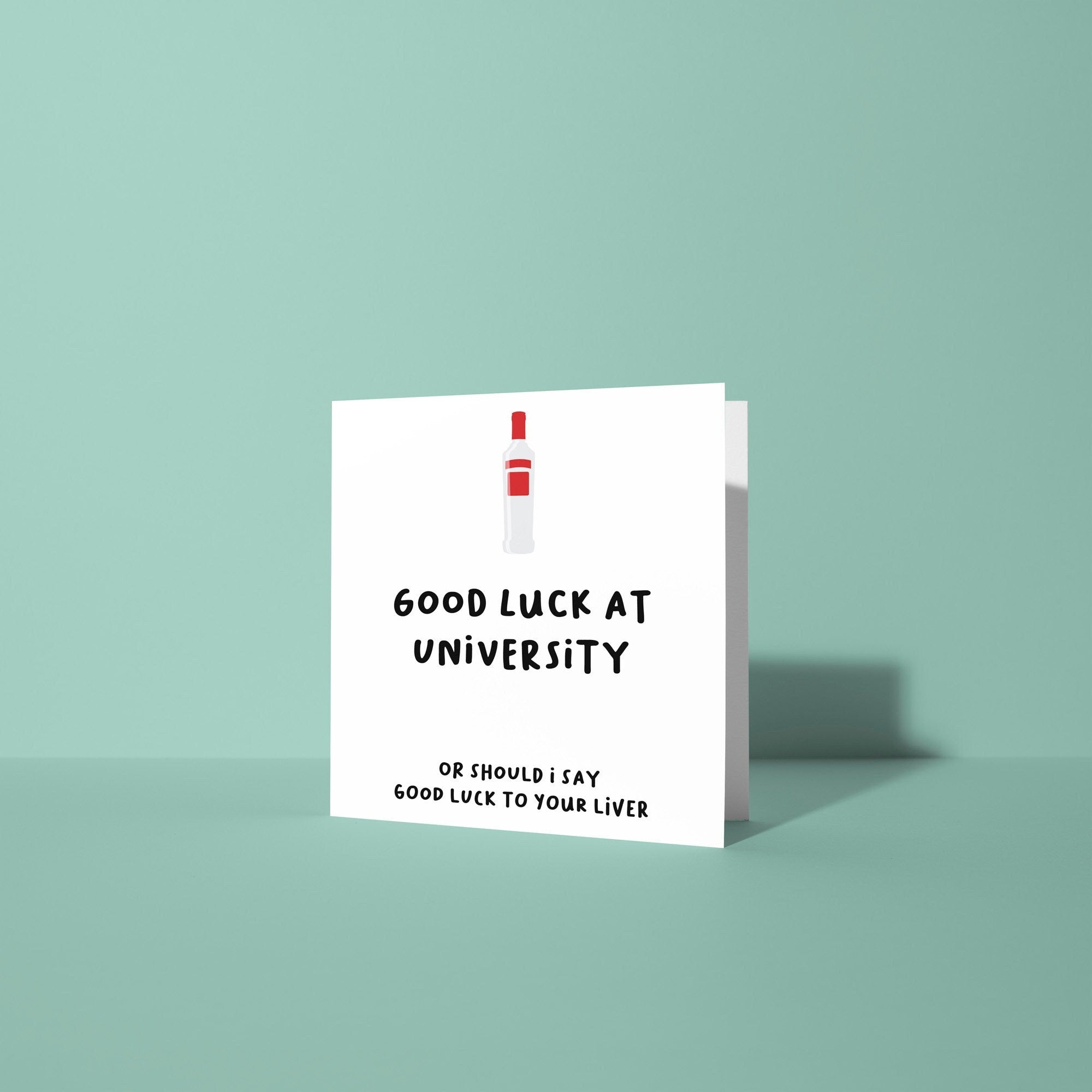 Good Luck To Your Liver - Good Luck At University Card