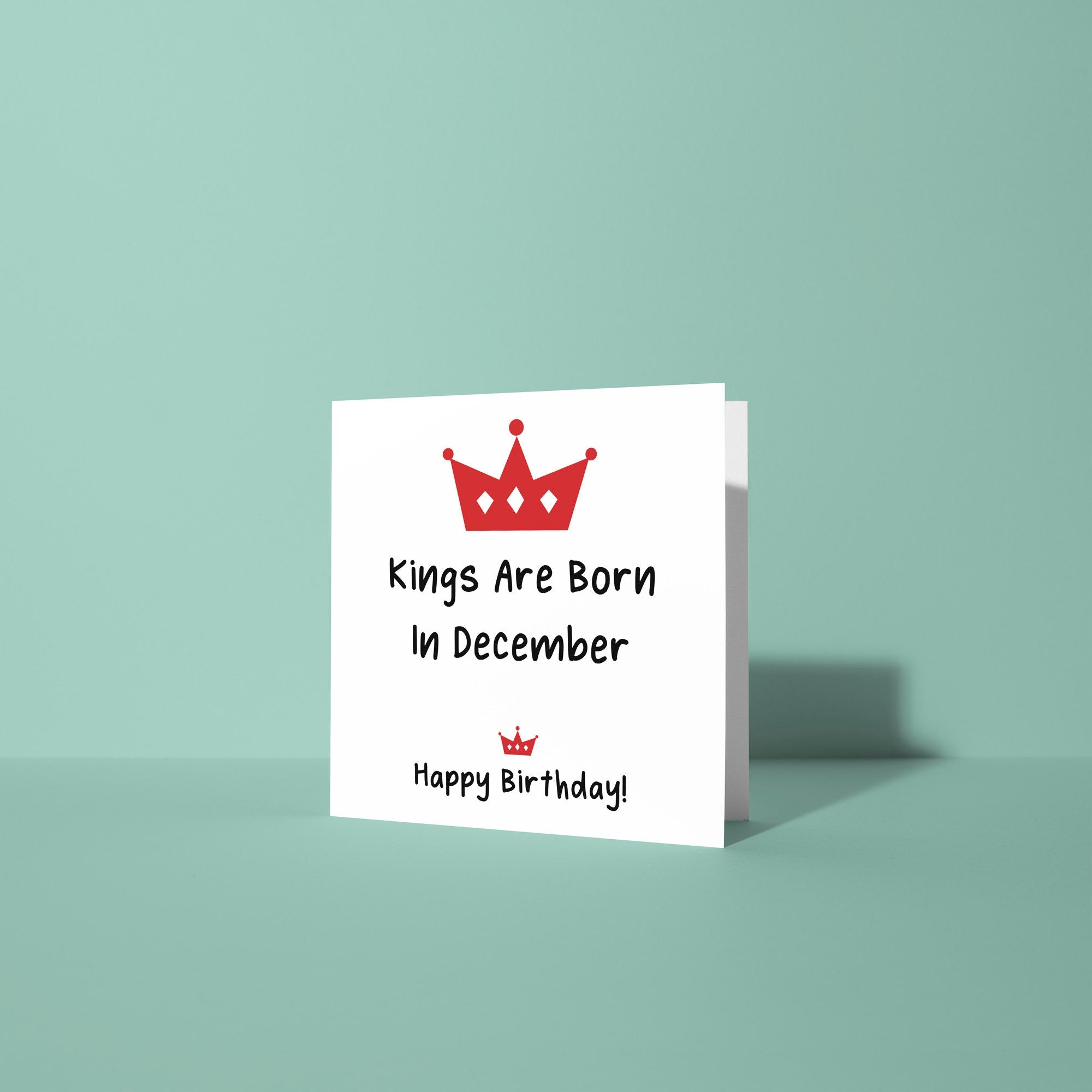 Kings Are Born In - Birthday Card