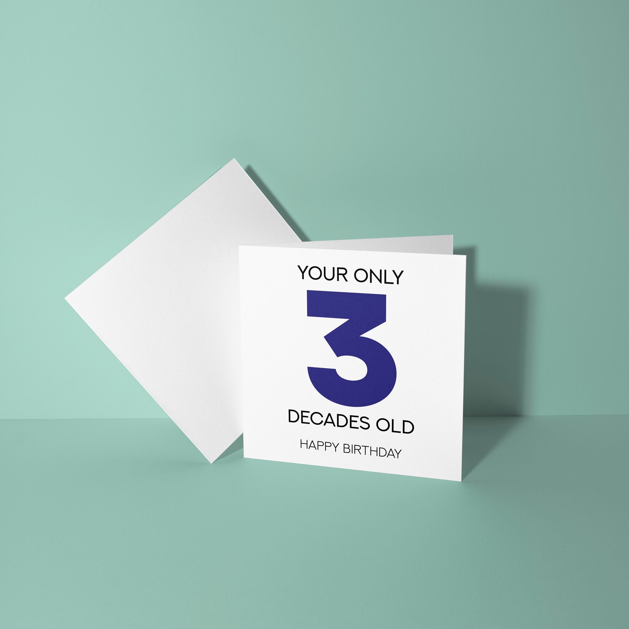 Only 3 Decades Old - 30th Birthday Card