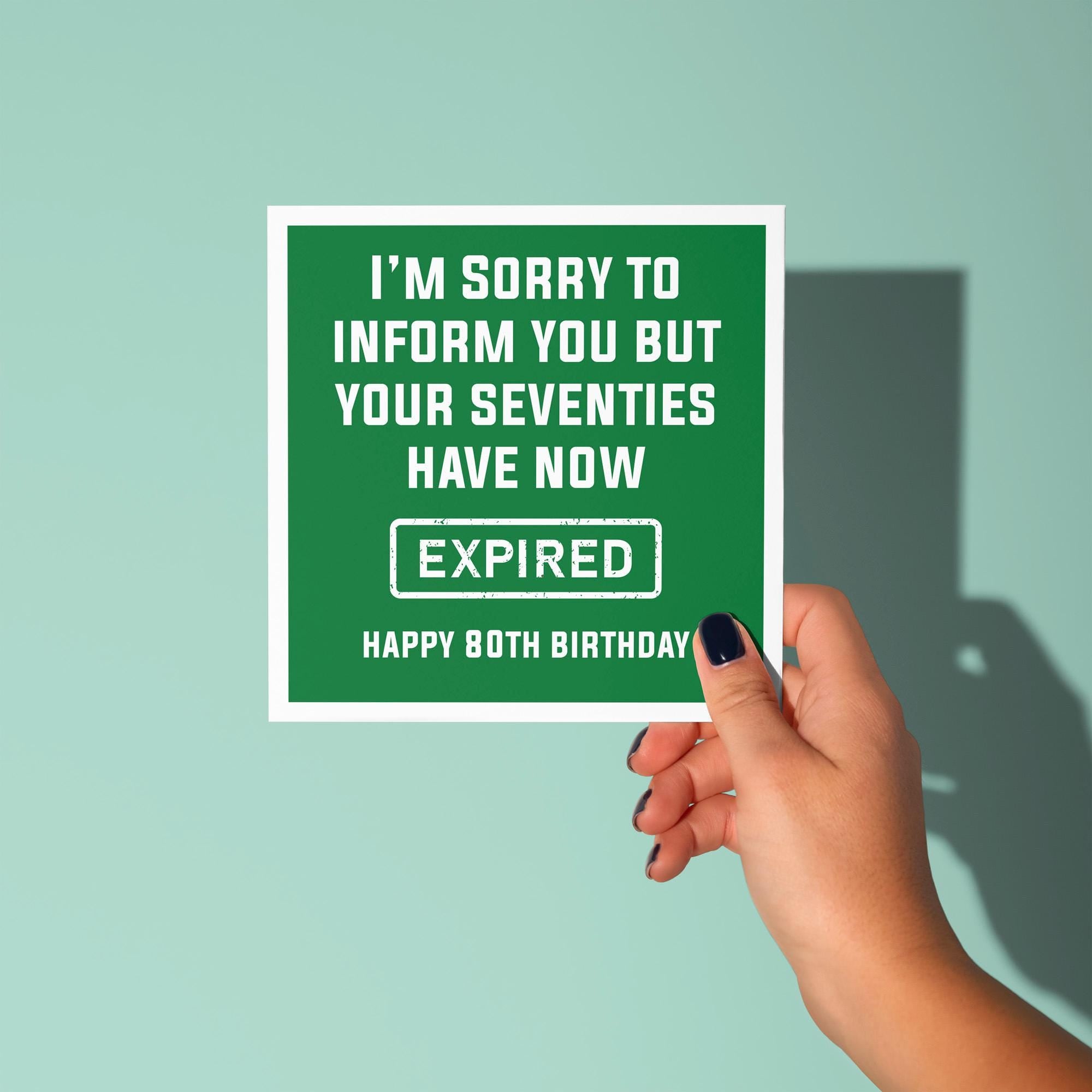 Your Seventies Have Now Expired - 80th Birthday Card