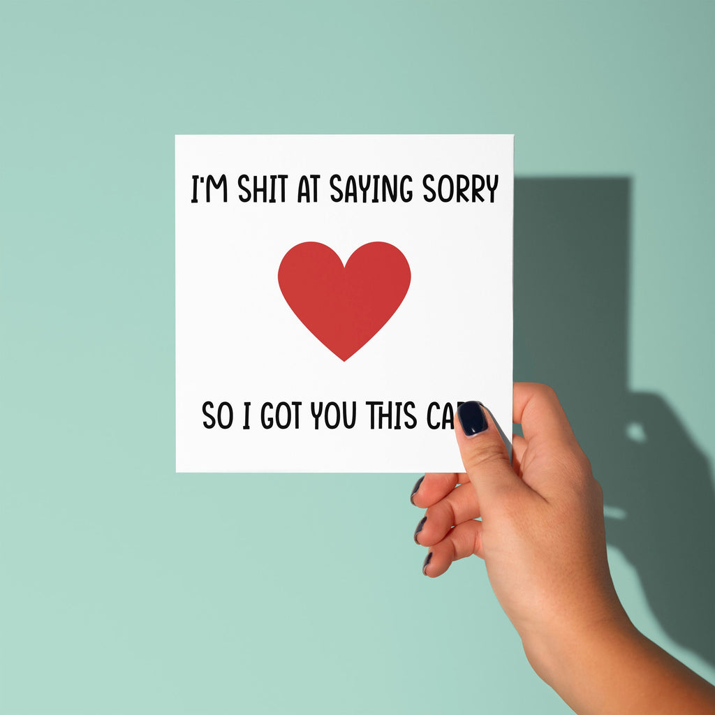 I'm Shit At Saying Sorry - Sorry Card