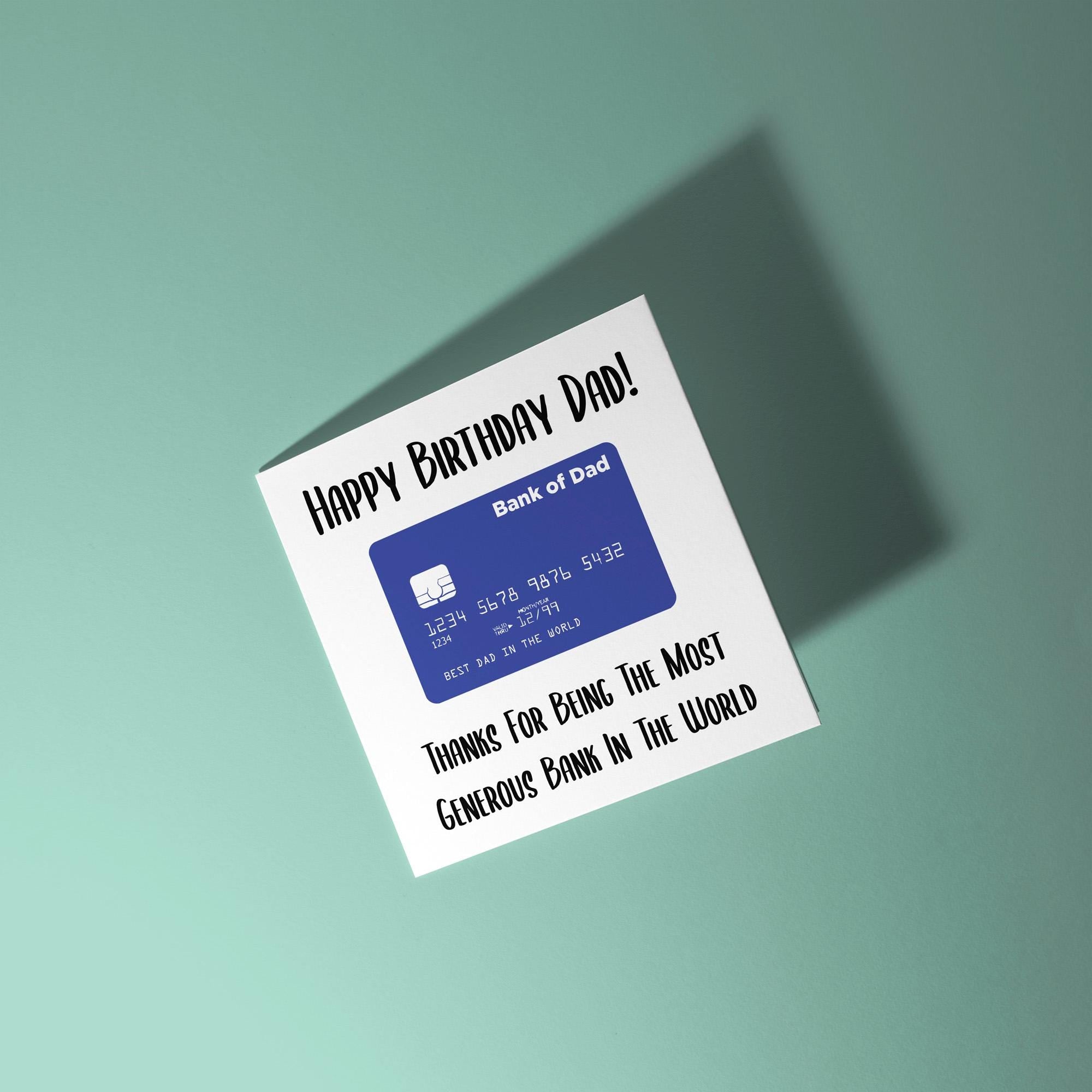 Happy Birthday Dad - Most Generous Bank In World - Birthday Card for Dad