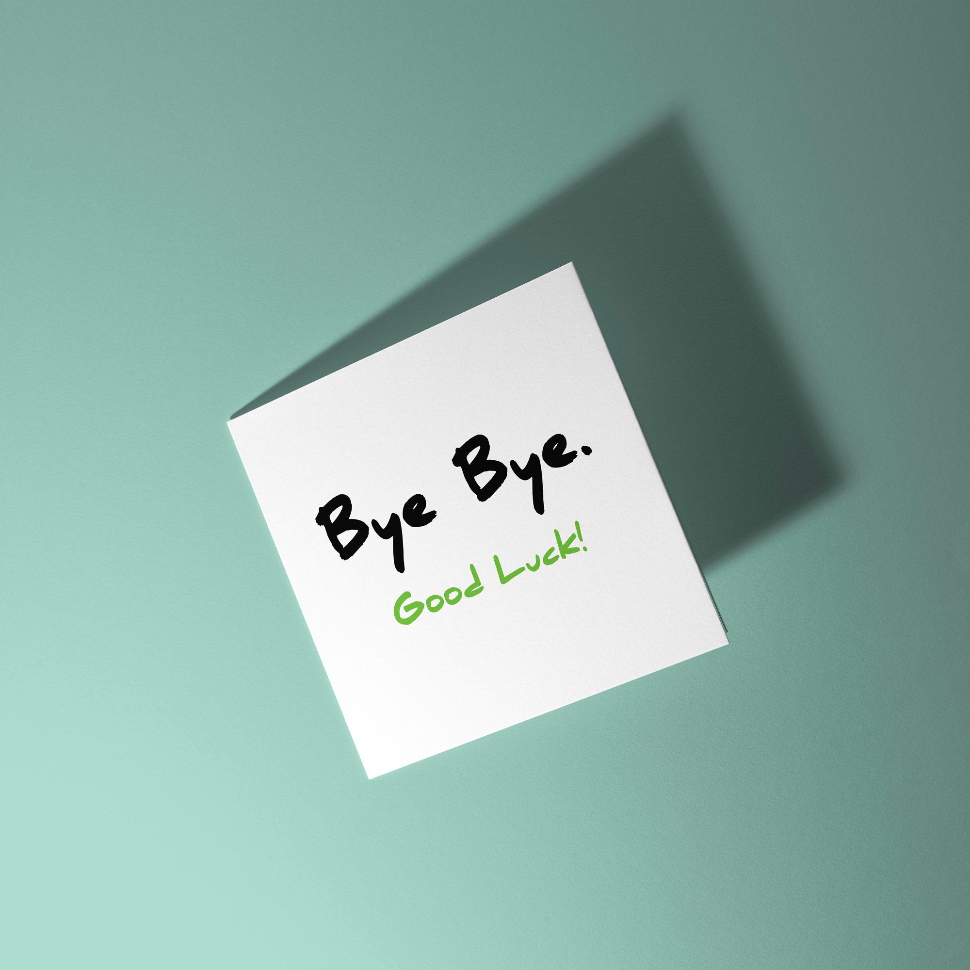 Bye Bye Good Luck - Good Luck Leaving Card