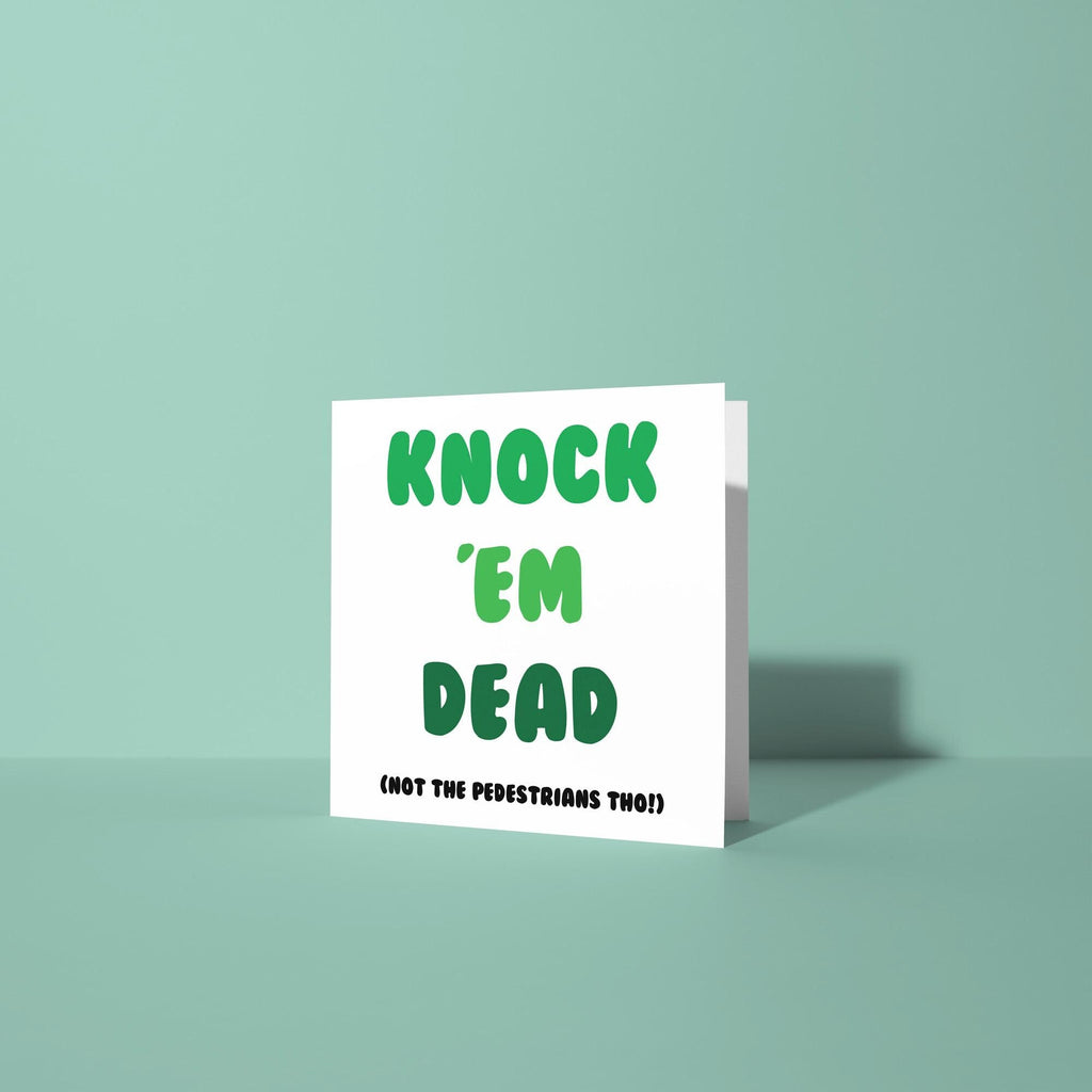 Knock 'Em Dead - Good Luck On Your Driving Test Card