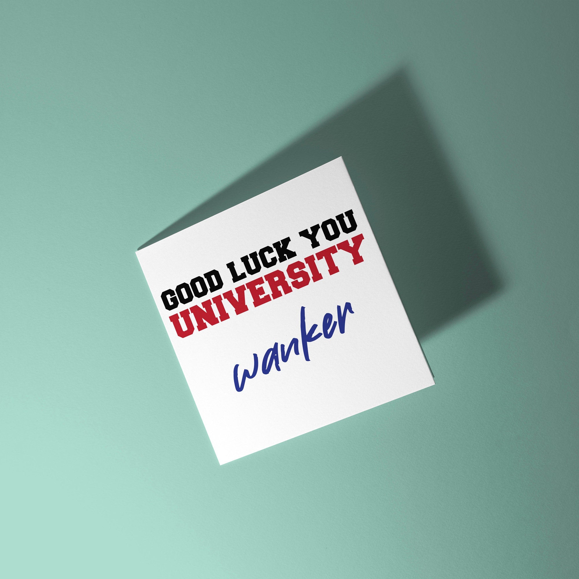 Uni Wanker - Good Luck At University Greeting Card