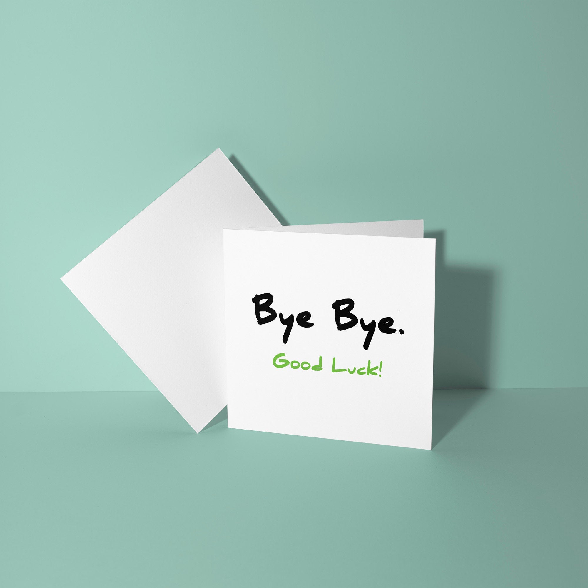 Bye Bye Good Luck - Good Luck Leaving Card