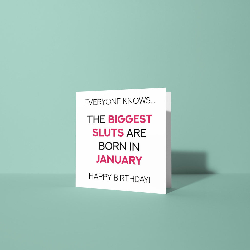 Biggest Sluts Are Born In - Birthday Card