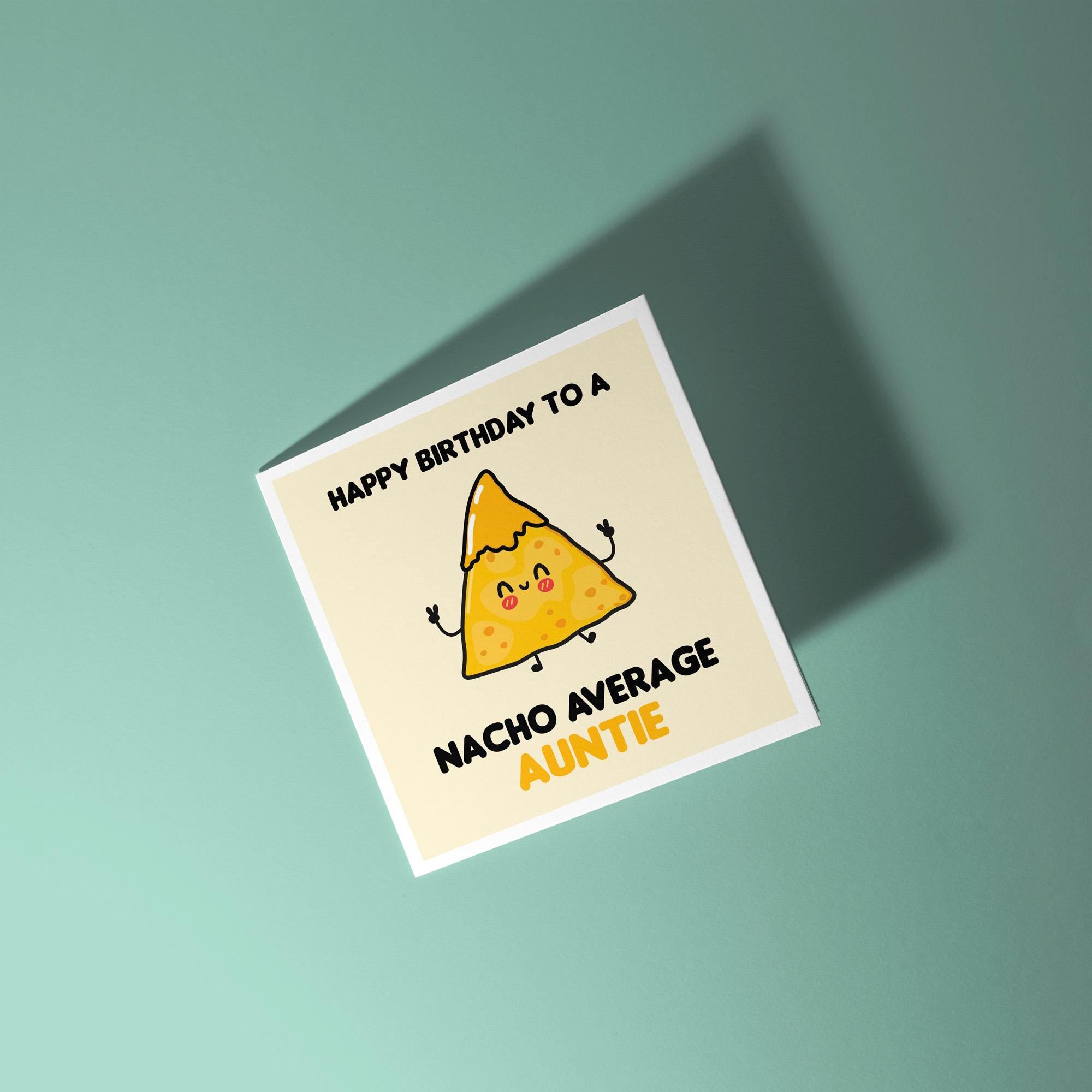 Happy Birthday to a Nacho Average Auntie - Birthday Card for Auntie