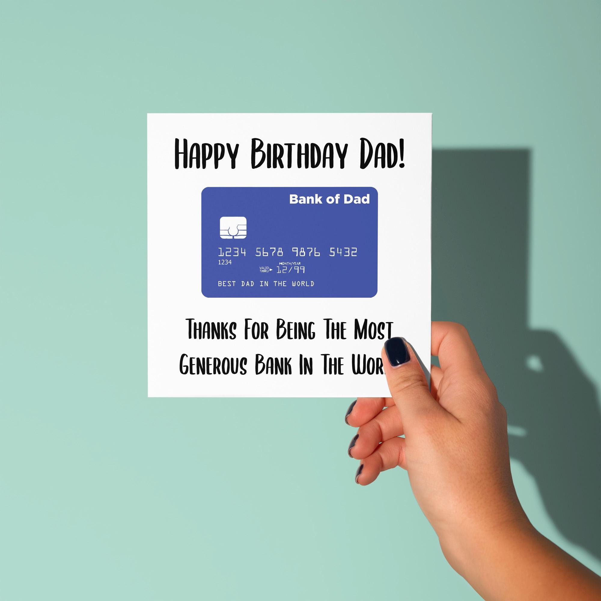 Happy Birthday Dad - Most Generous Bank In World - Birthday Card for Dad