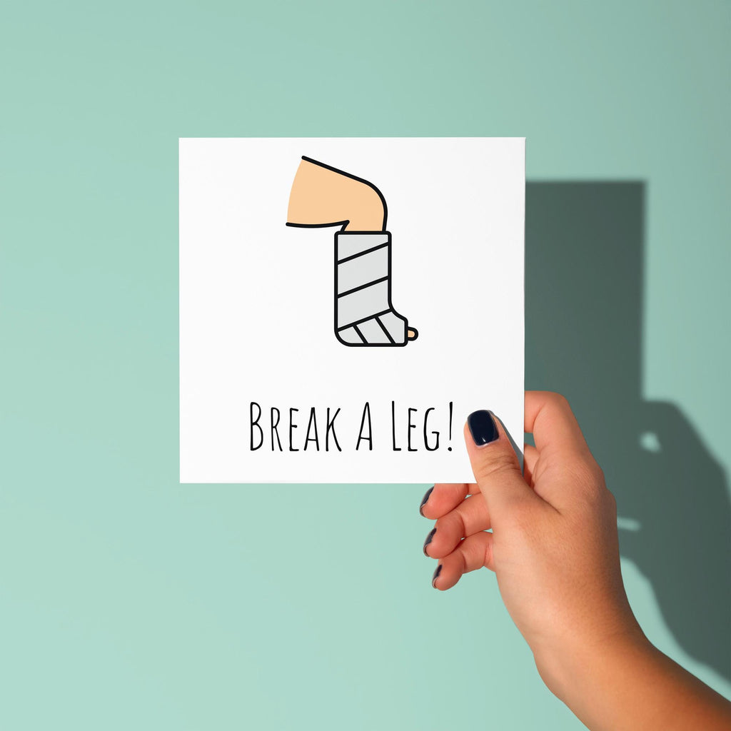 Break A Leg - Good Luck Greeting Card