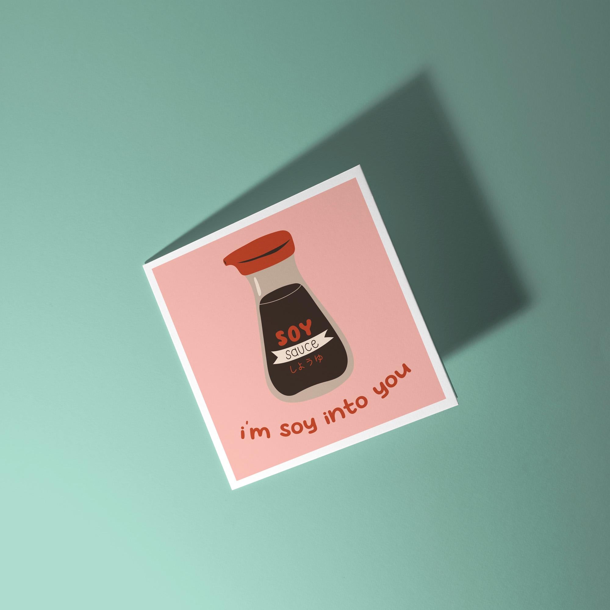 I'm Soy Into You - Anniversary & Valentine's Day Card
