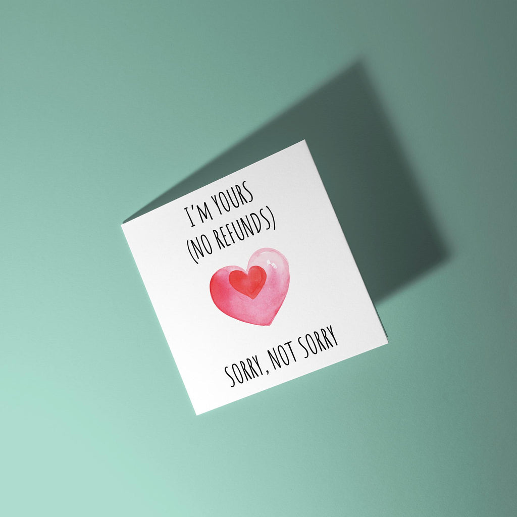 I'm Yours No Refunds - Anniversary & Valentine's Day Card