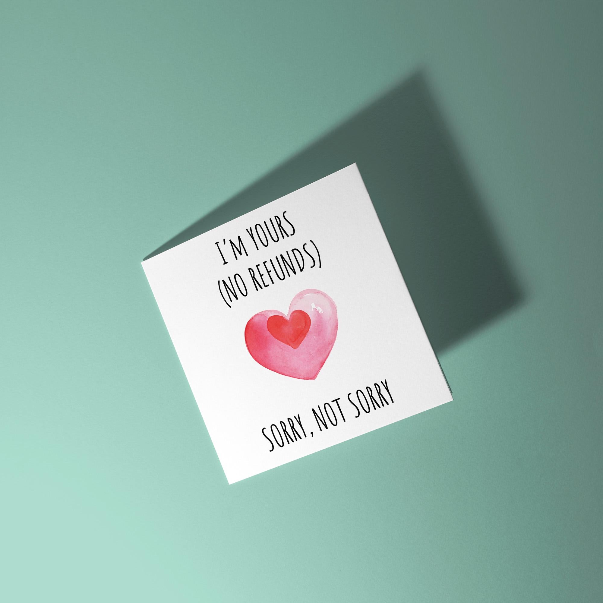 I'm Yours No Refunds - Anniversary & Valentine's Day Card