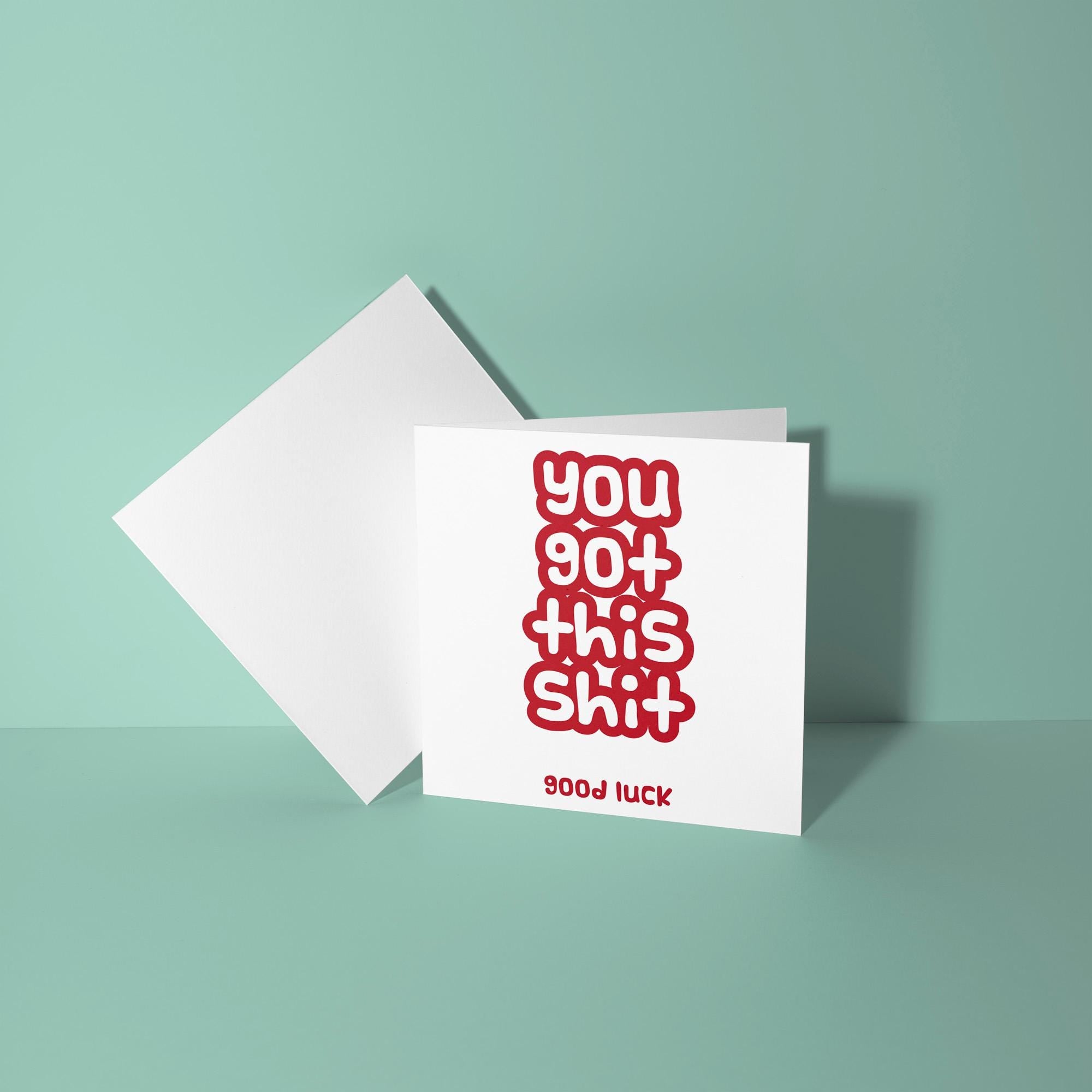 You Got This Shit - Good Luck Card