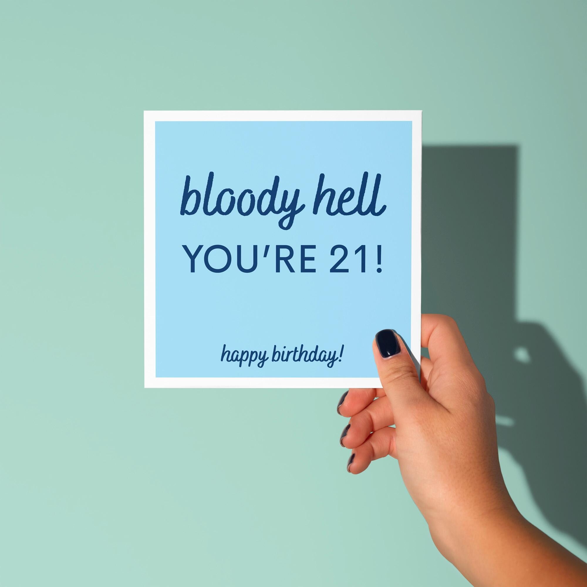 Bloody Hell You're 21! - 21st Birthday Card