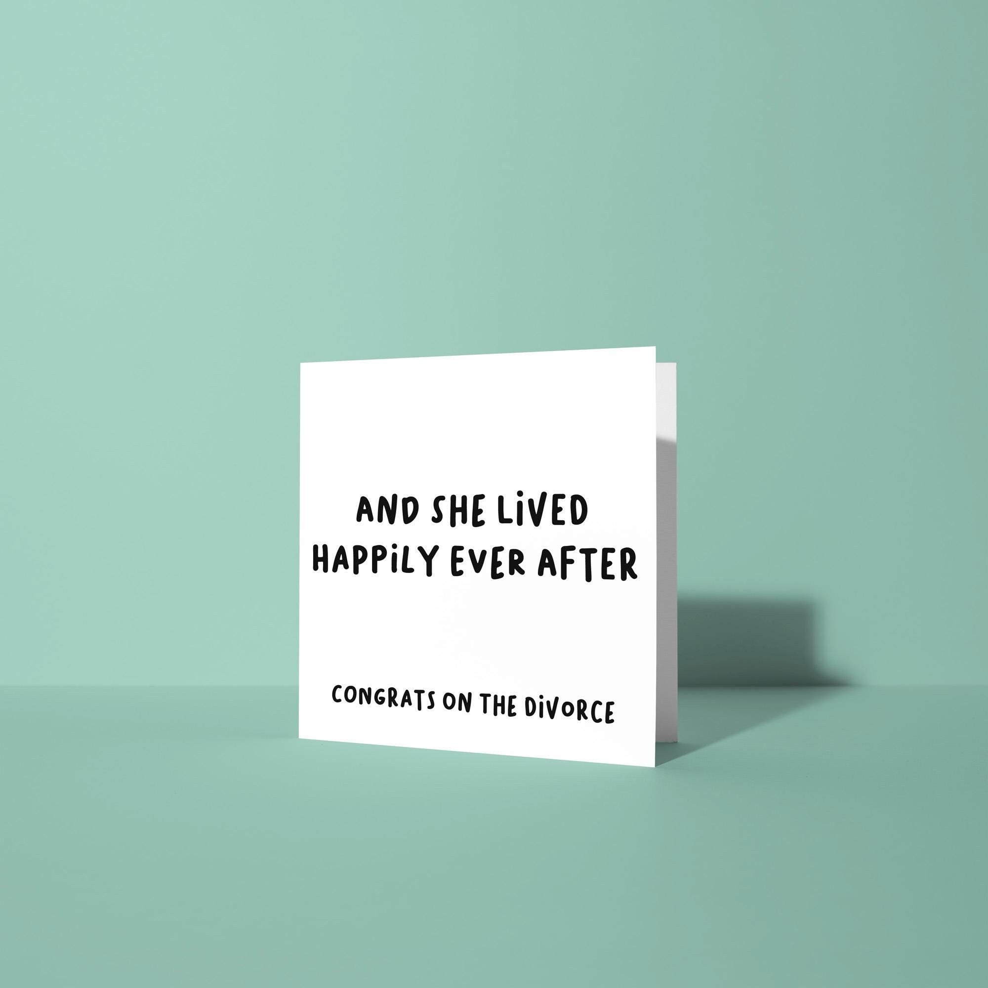 And He/She Lived Happily Ever After - Congratulations On Divorce Card