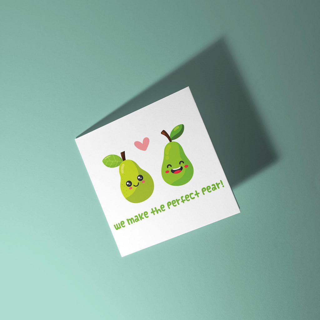 We Make The Perfect Pair - Anniversary & Valentine's Day Card