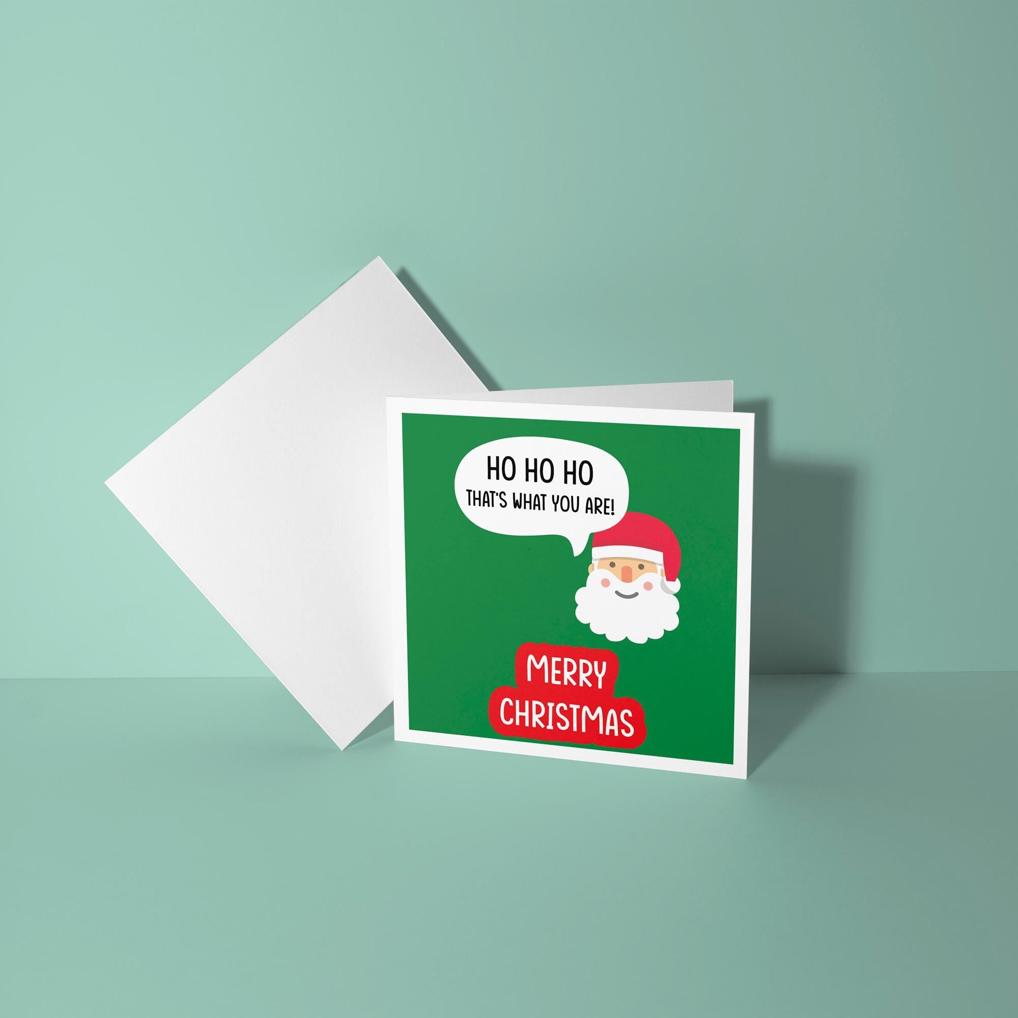 Ho Ho Ho That's What You Are - Christmas Card