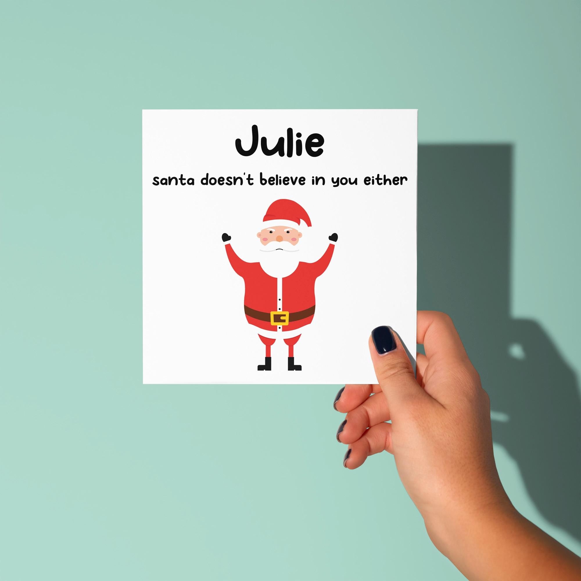 Santa Doesn't Believe In You Either - Personalised Christmas Card