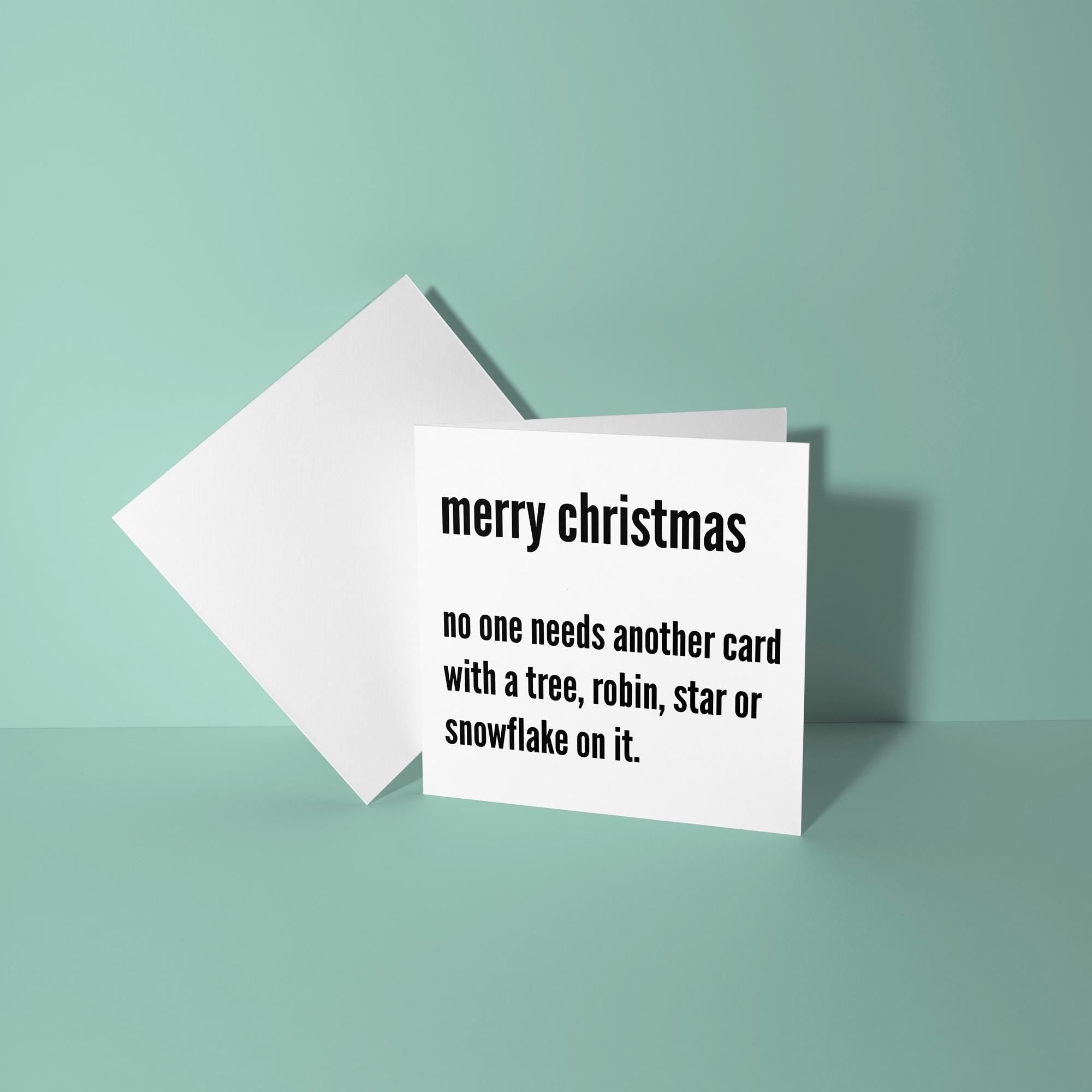 No One Needs Another Card - Christmas Card