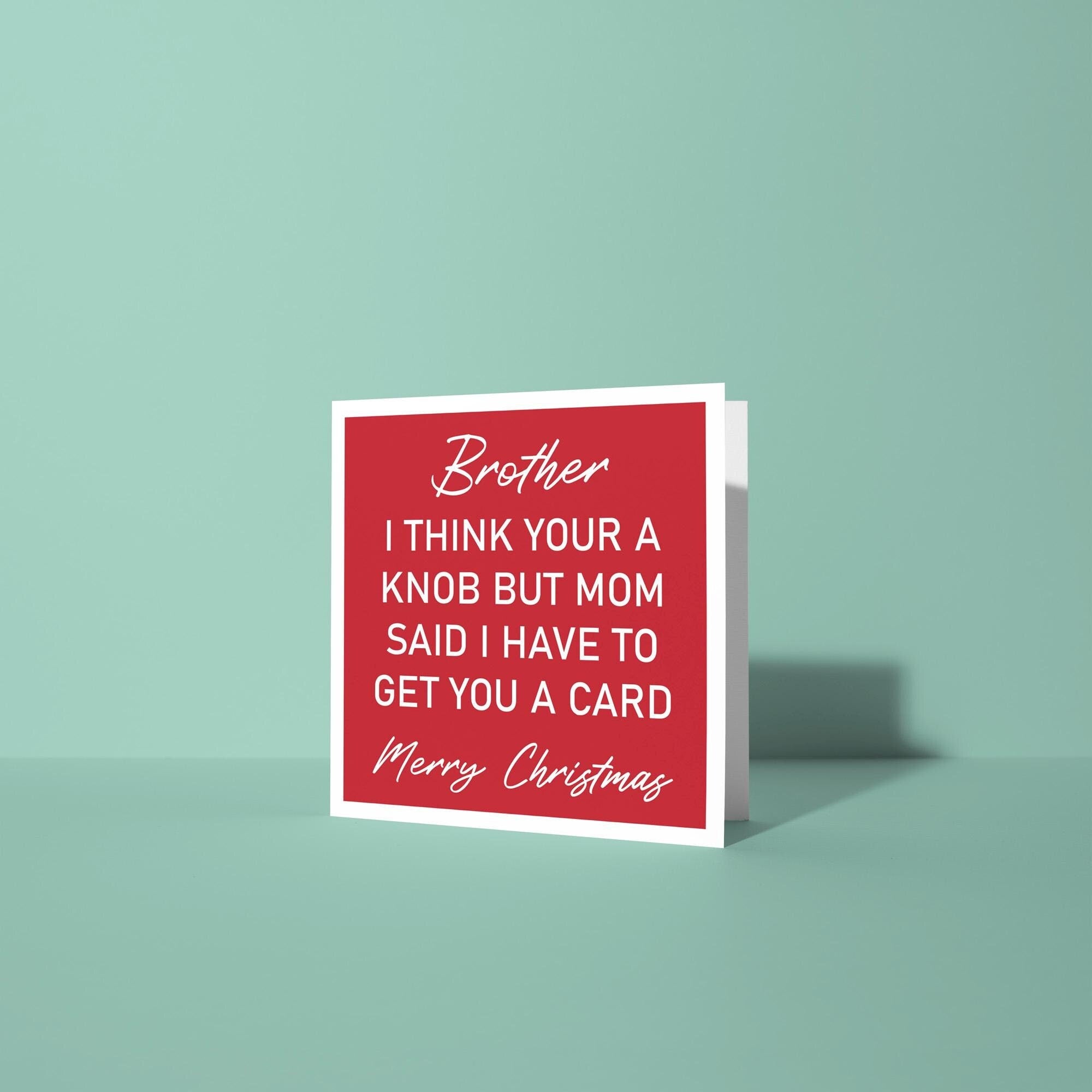 Brother, I Think You're A Knob - Christmas Card for Brother