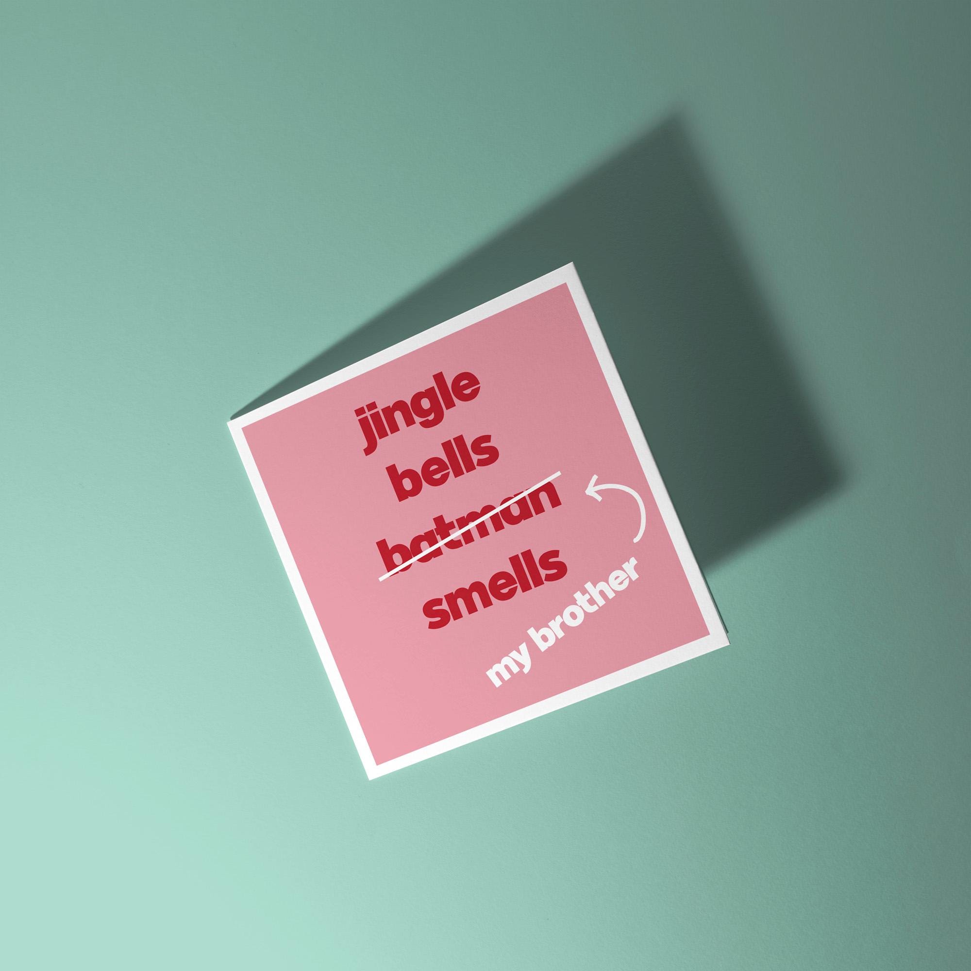 Jingle Bells Brother Smells - Christmas Card for Brother