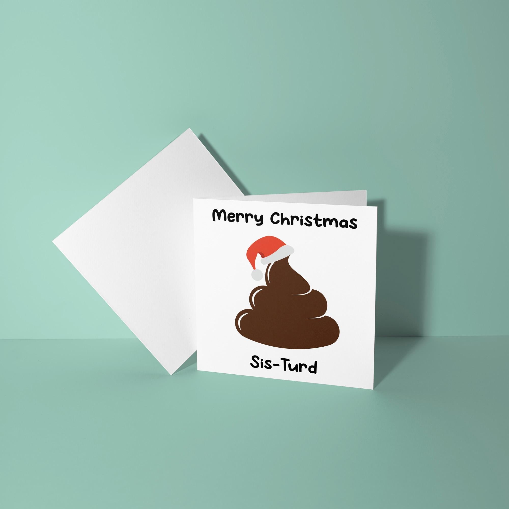 Merry Christmas Sis Turd - Christmas Card for Sister