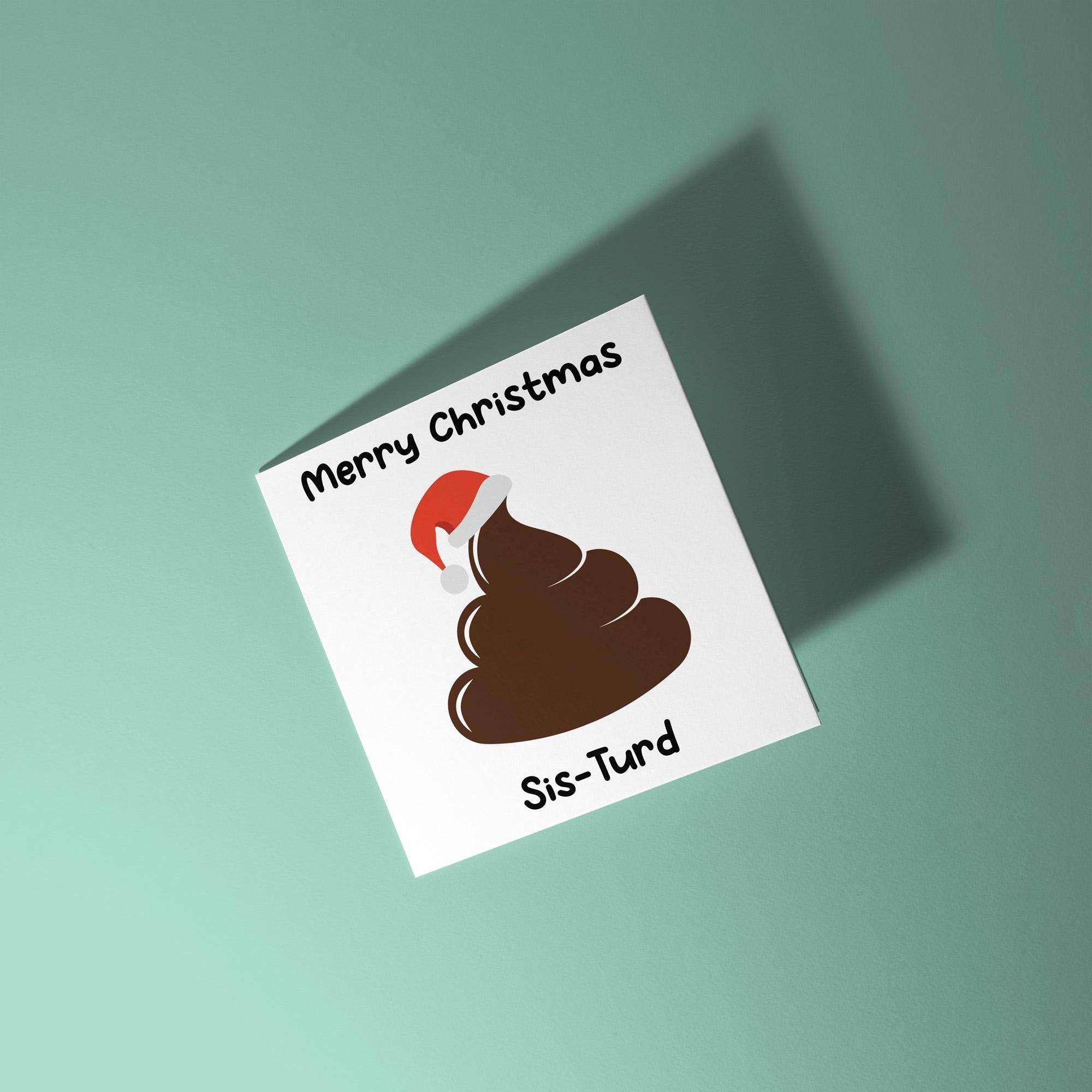 Merry Christmas Sis Turd - Christmas Card for Sister