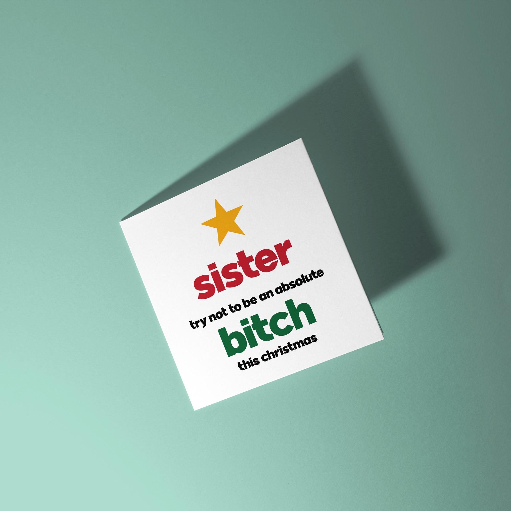 Sister Try Not To Be A Bitch - Christmas Card for Sister